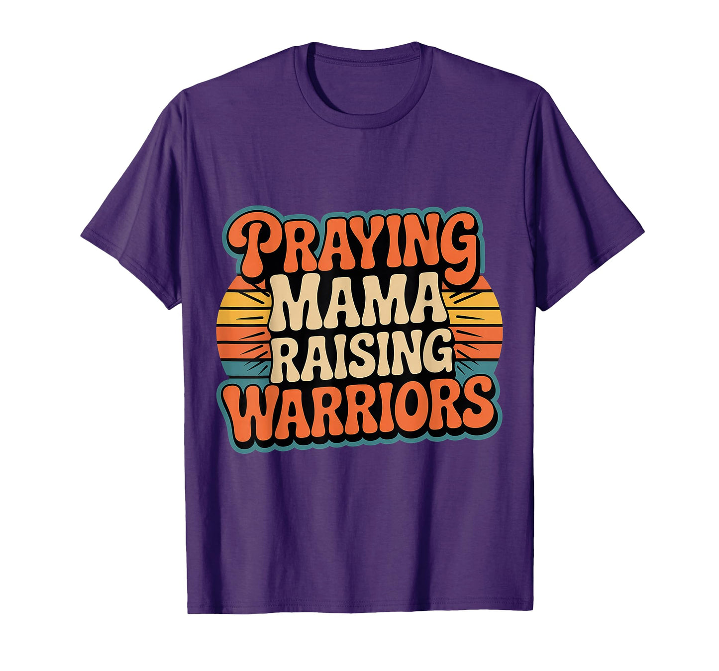 Praying Mama Raising Warriors Faith Motherhood Mother |- T-Shirt