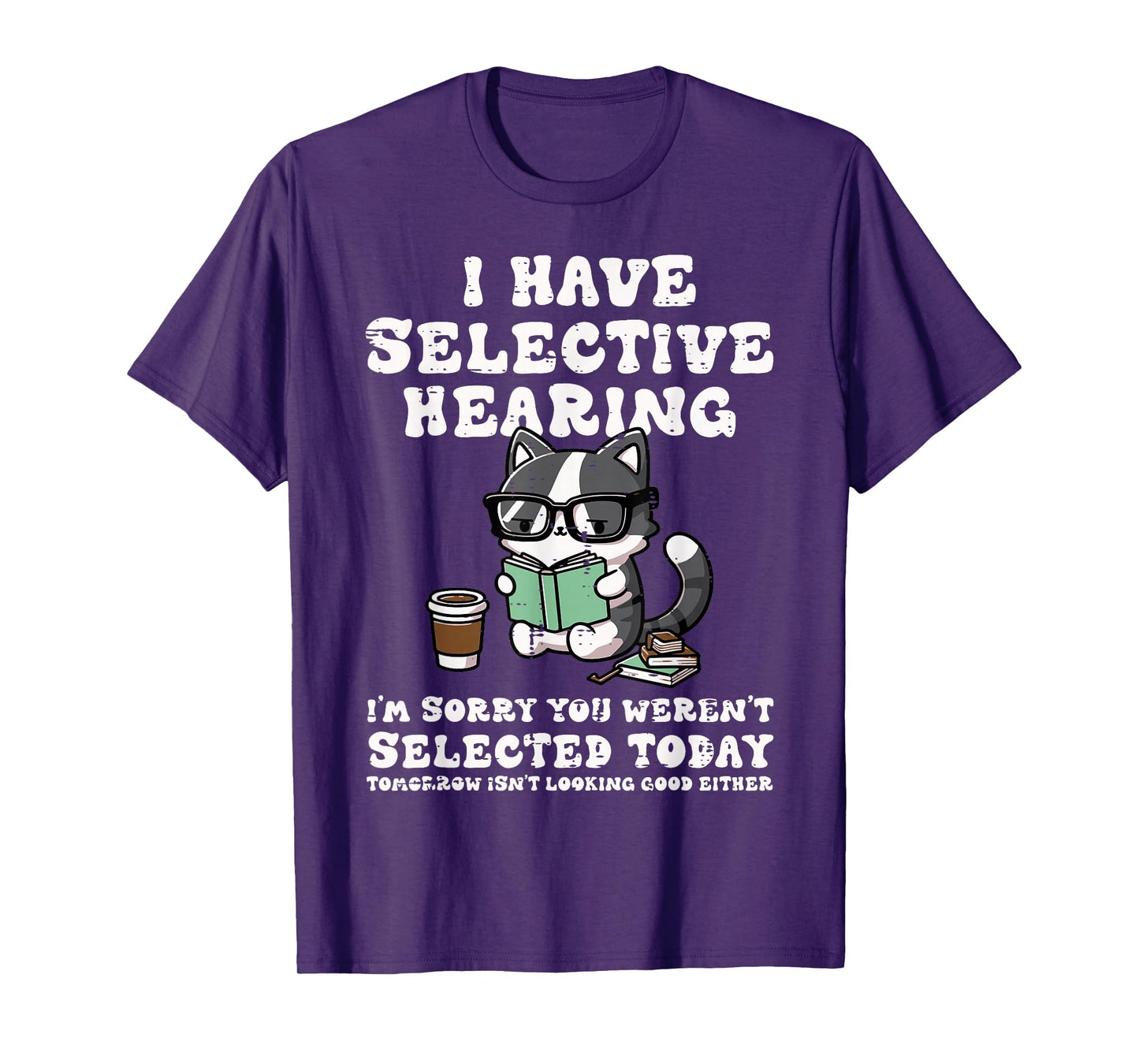 I Have Selective Hearing Cat Funny Saying Girls Kids Women T-Shirt