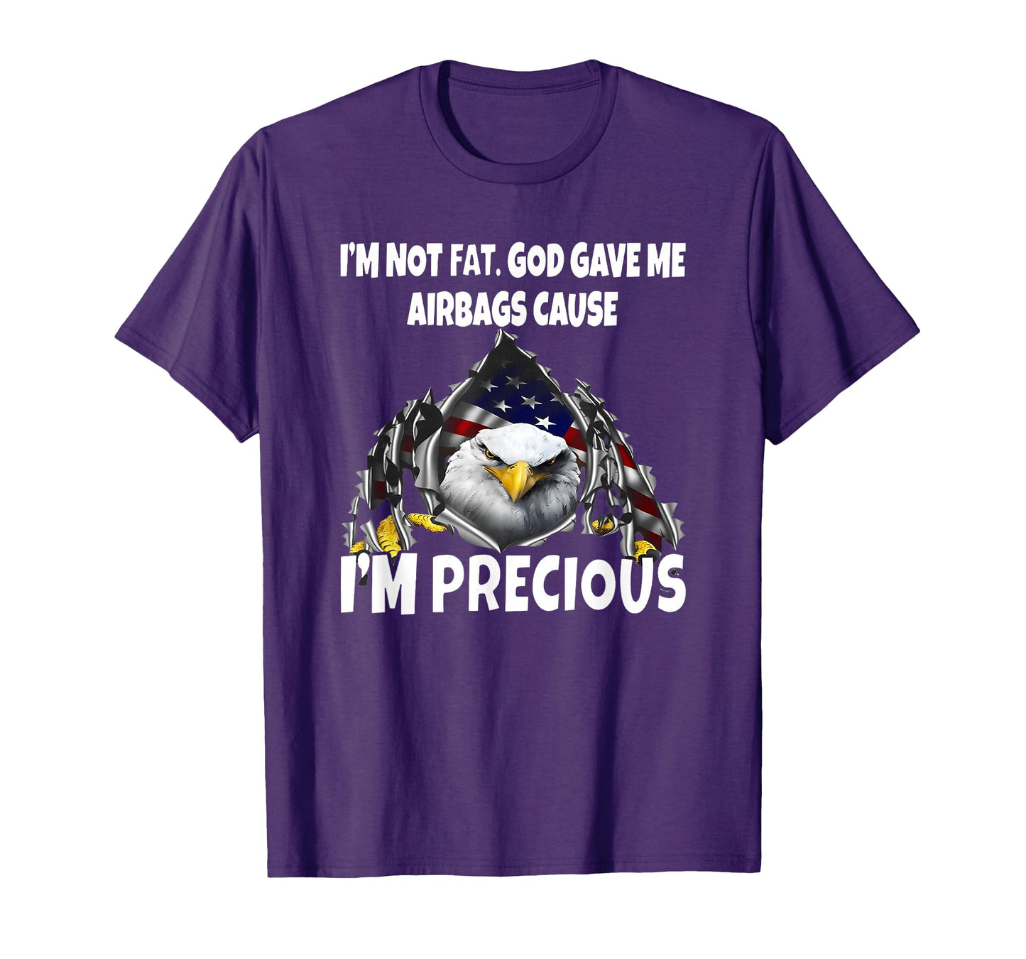 I'm not Fat god gave me airbags Because I'm Precious T-Shirt