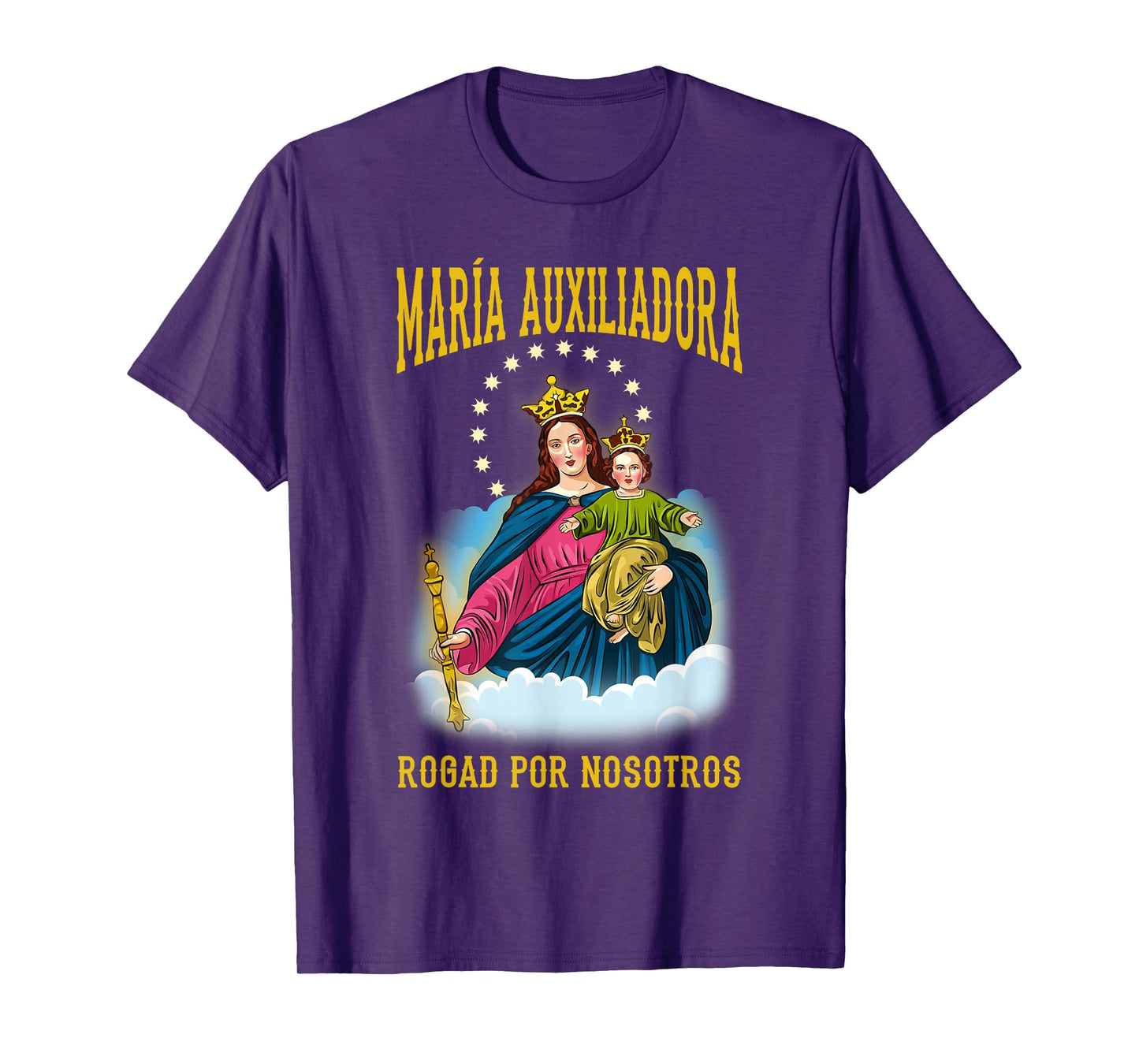 MARÍA AUXILIADORA ROGAD POR NOSOTROS. VIRGEN MARÍA T-Shirt