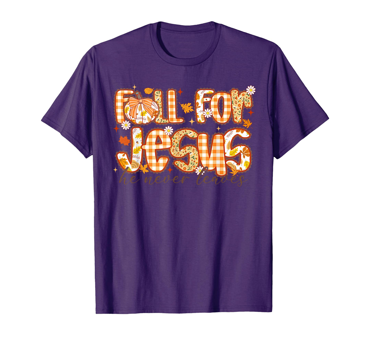 Fall for Jesus He Never Leaves Christian Tee T-Shirt