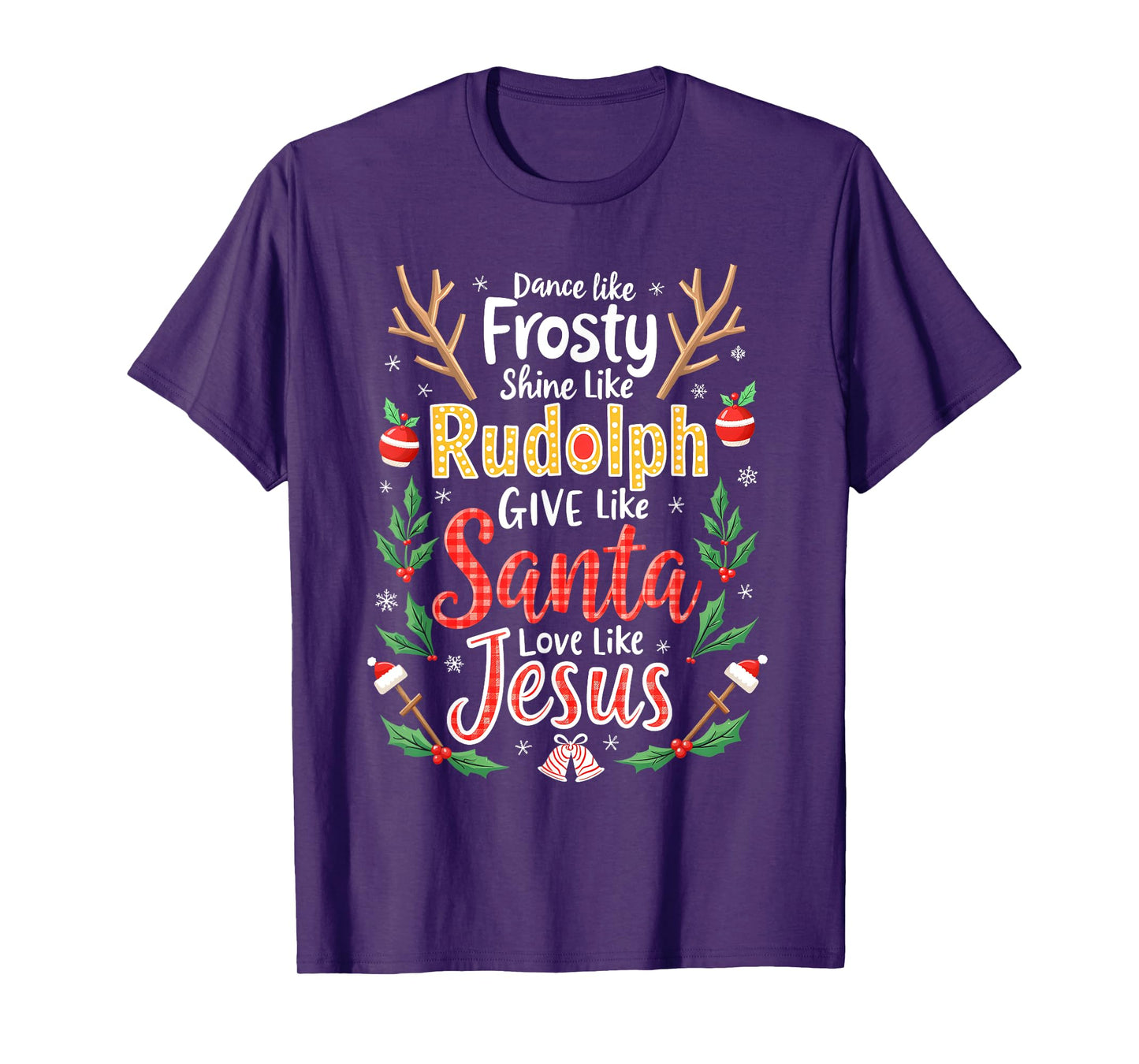 Xmas Jesus Christian Dance Like Frosty Shine Like Rudolph T-Shirt