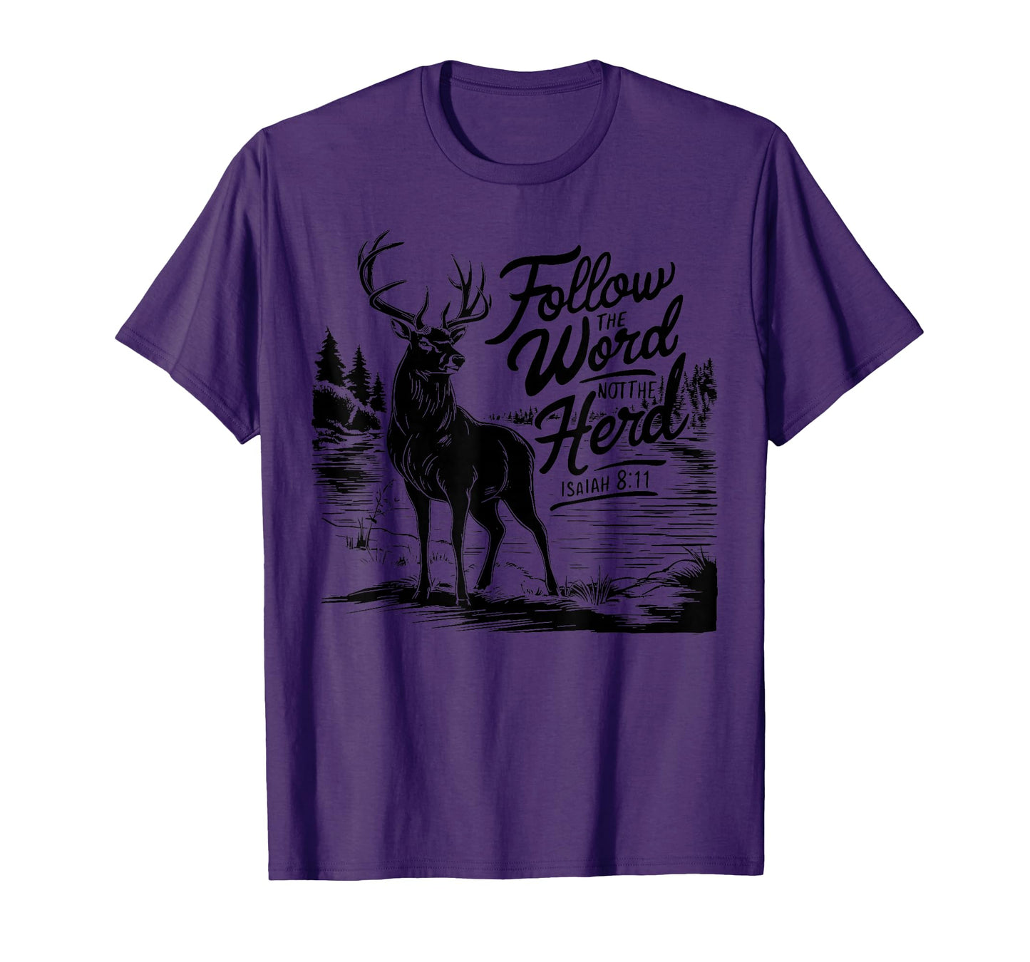 Follow The Word Not The Herd Isaiah 8;11-13 Deer Hunting T-Shirt