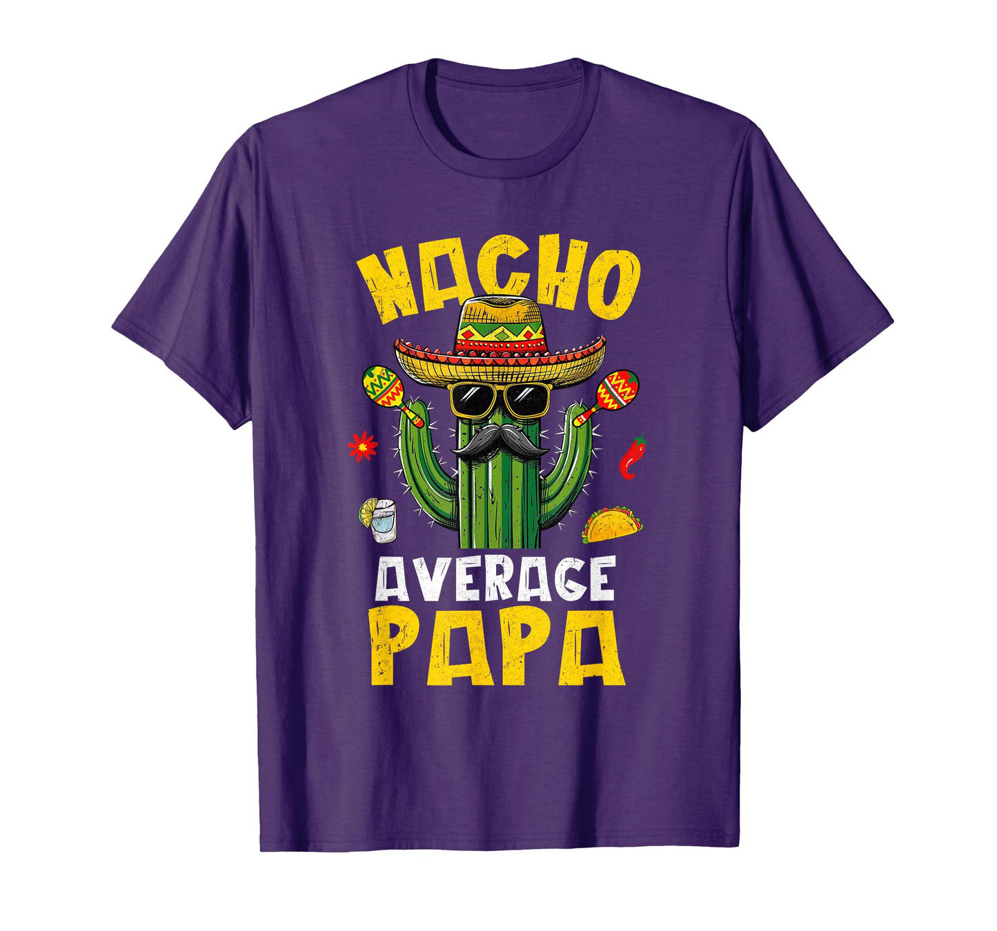 Nacho Average Papa Funny Best Papa Hilarious Joke Humor T-Shirt