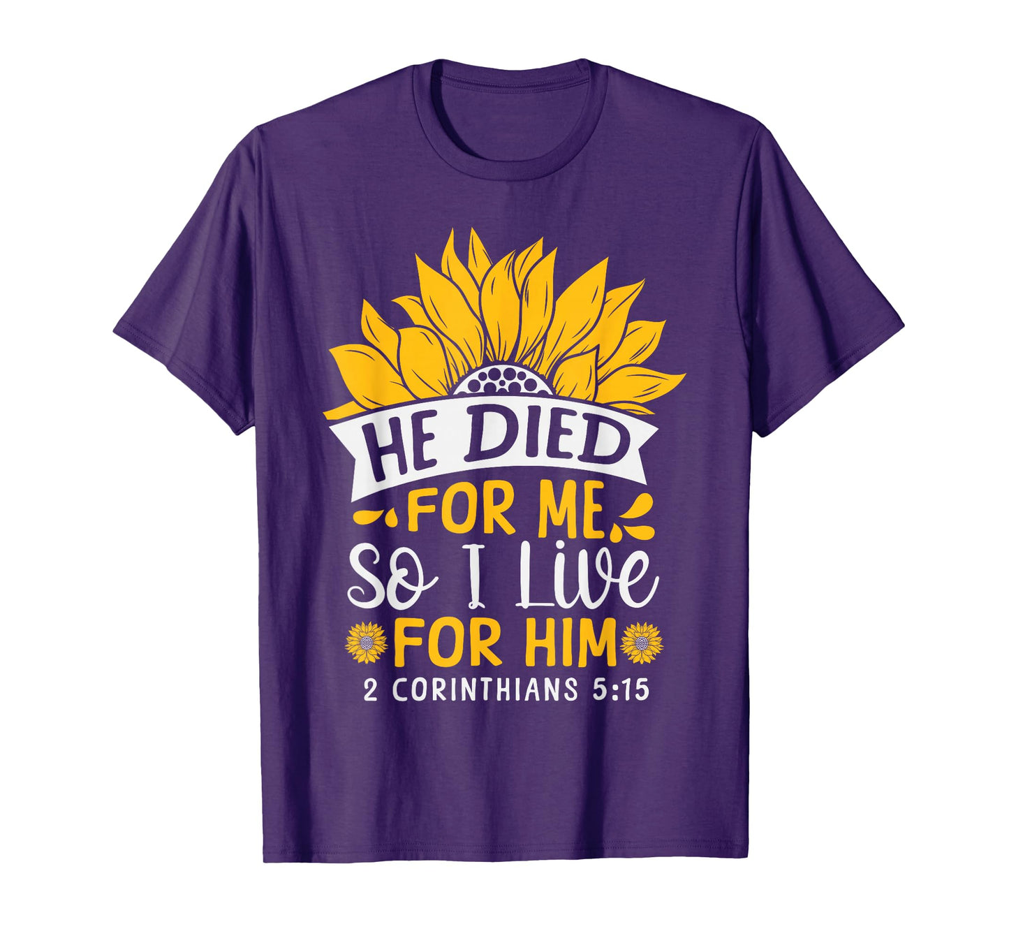 Christian Bible Verse Faith God Flower 2 Corinthians 5:15 He T-Shirt