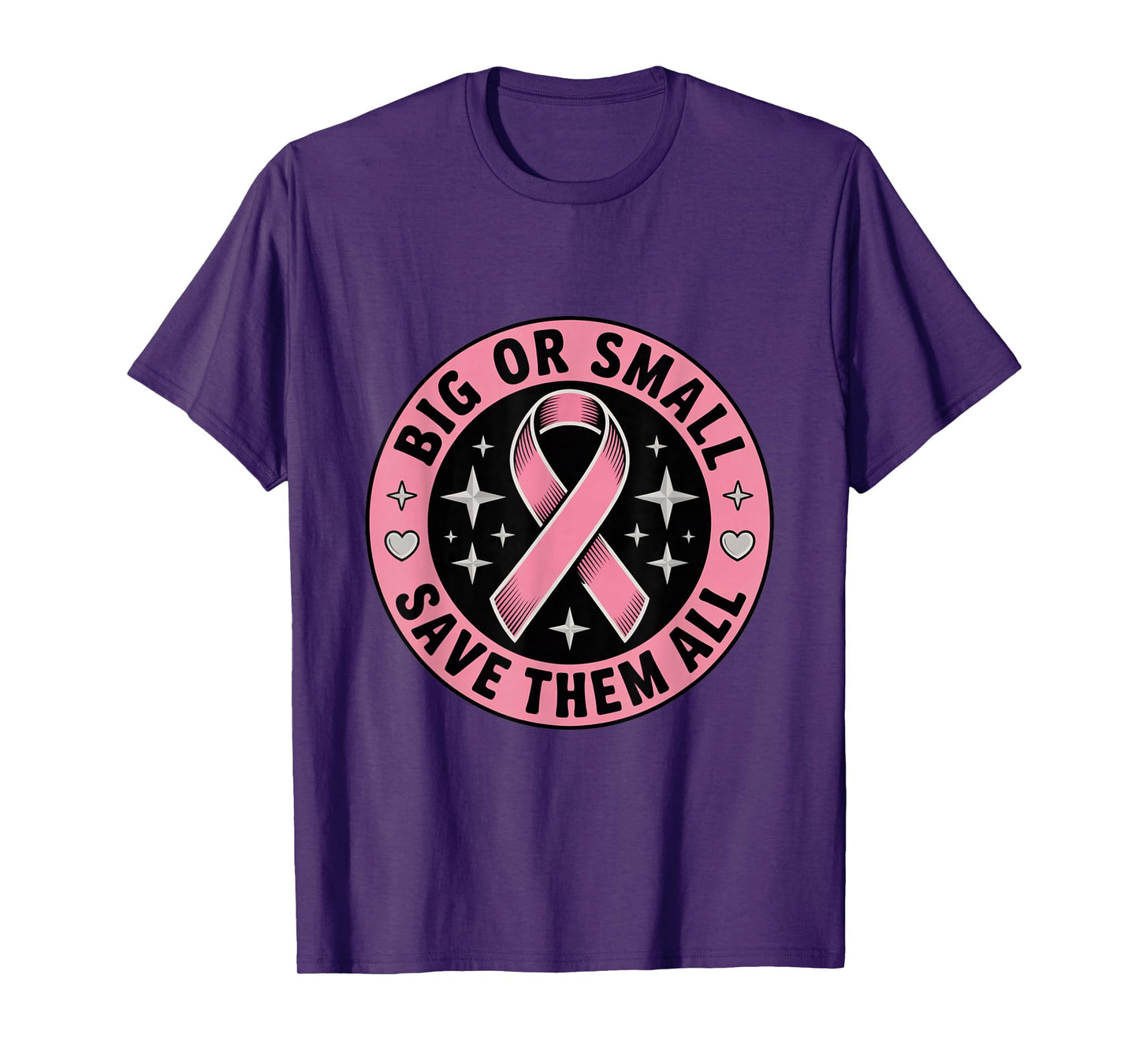 Big Or Small Save Them All Save The Tatas Breast Cancer Pink T-Shirt