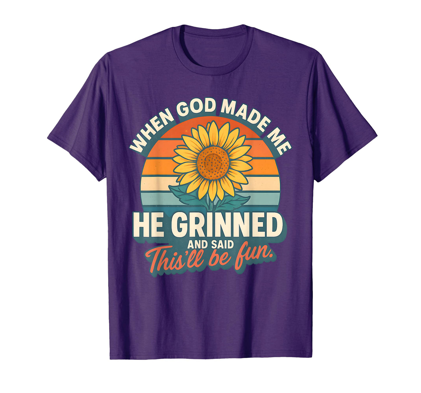 When God Made Me He Grinned and Said Funny Christian T-Shirt