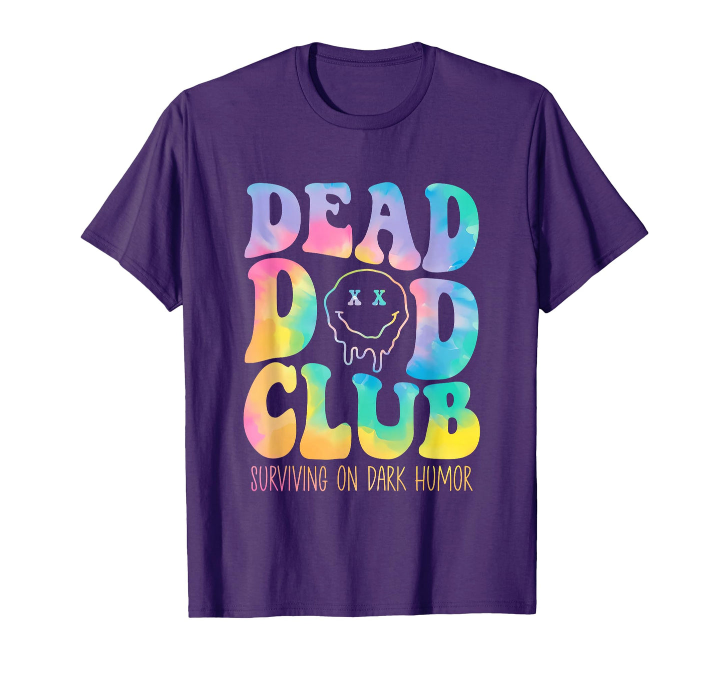 Dead Dad Club Surviving On Dark Humor Hippie Design T-Shirt