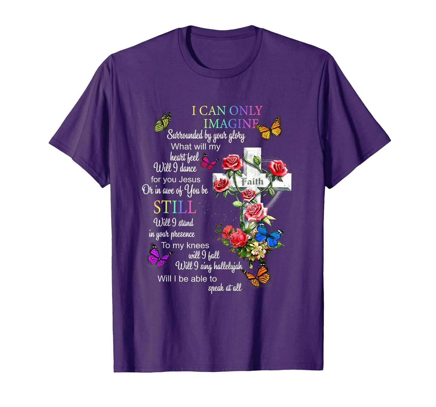 I Only Can Imagine Faith Christian Faith Jesus God Love T-Shirt