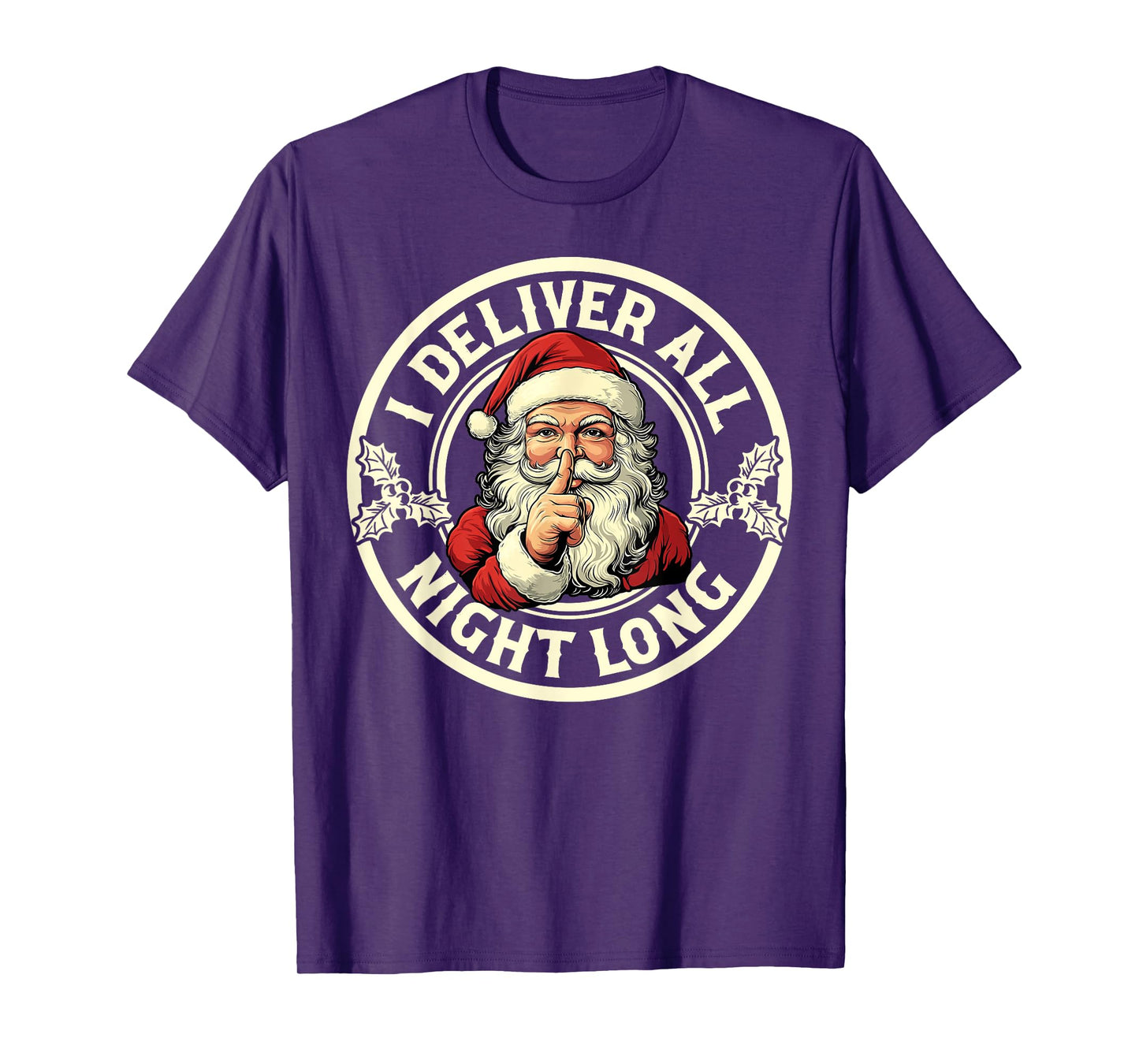 I Deliver All Night Long Funny Santa Christmas Xmas Pjs Mens T-Shirt