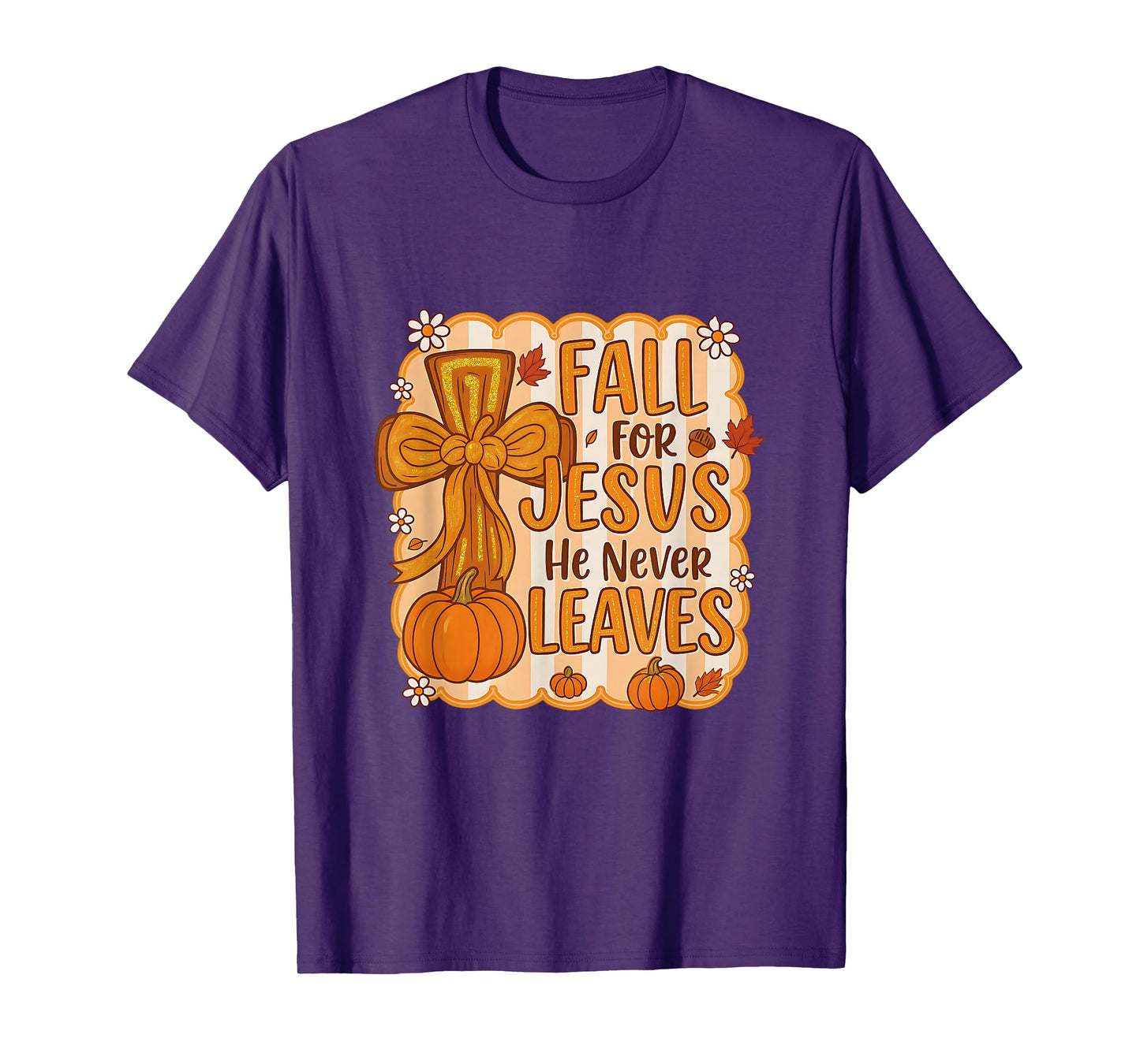Fall for Jesus He Never Leaves Autumn Vibes Christian Women T-Shirt