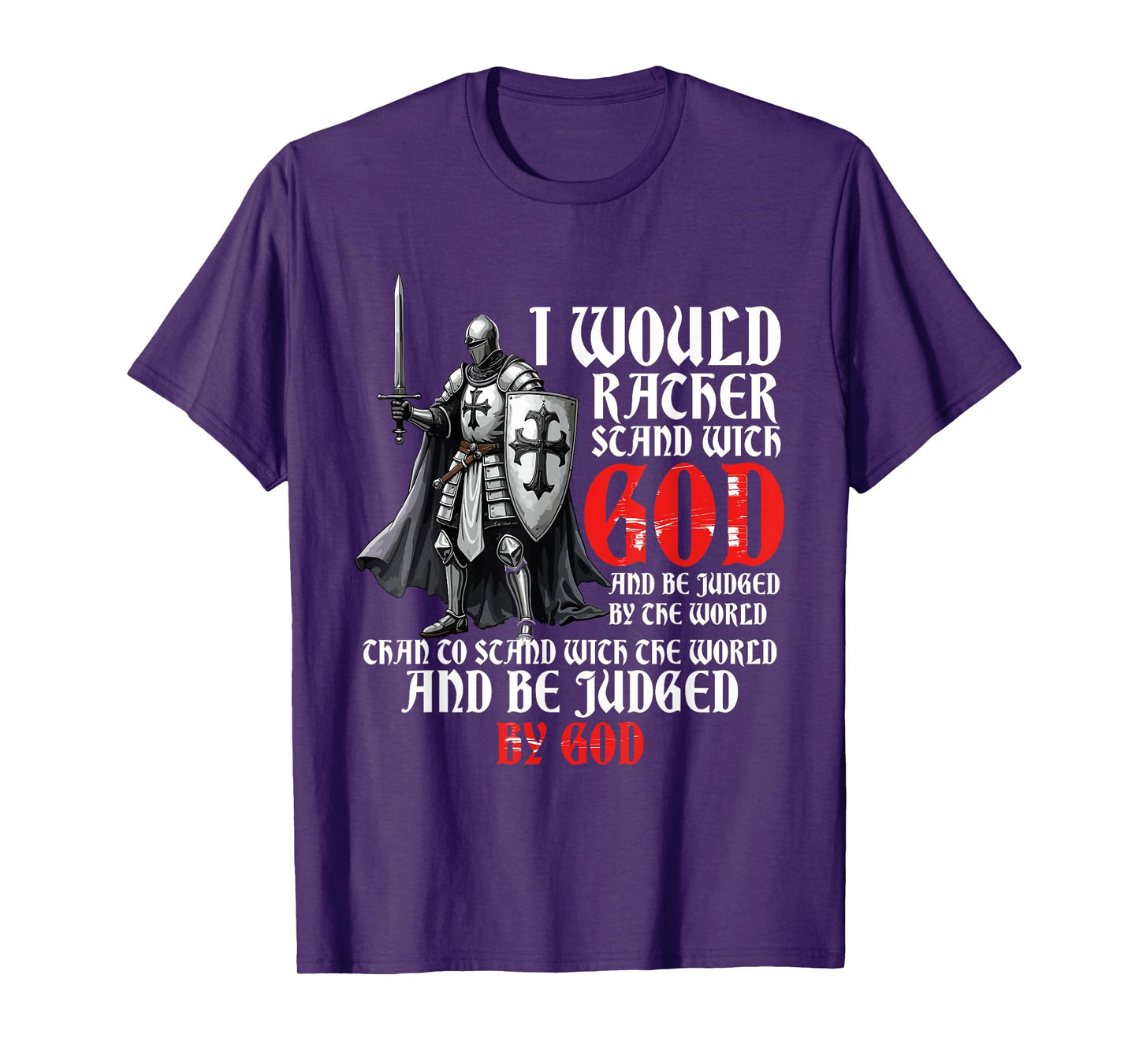I Would Rather Stand With God, Faith In Jesus & Christian T-Shirt