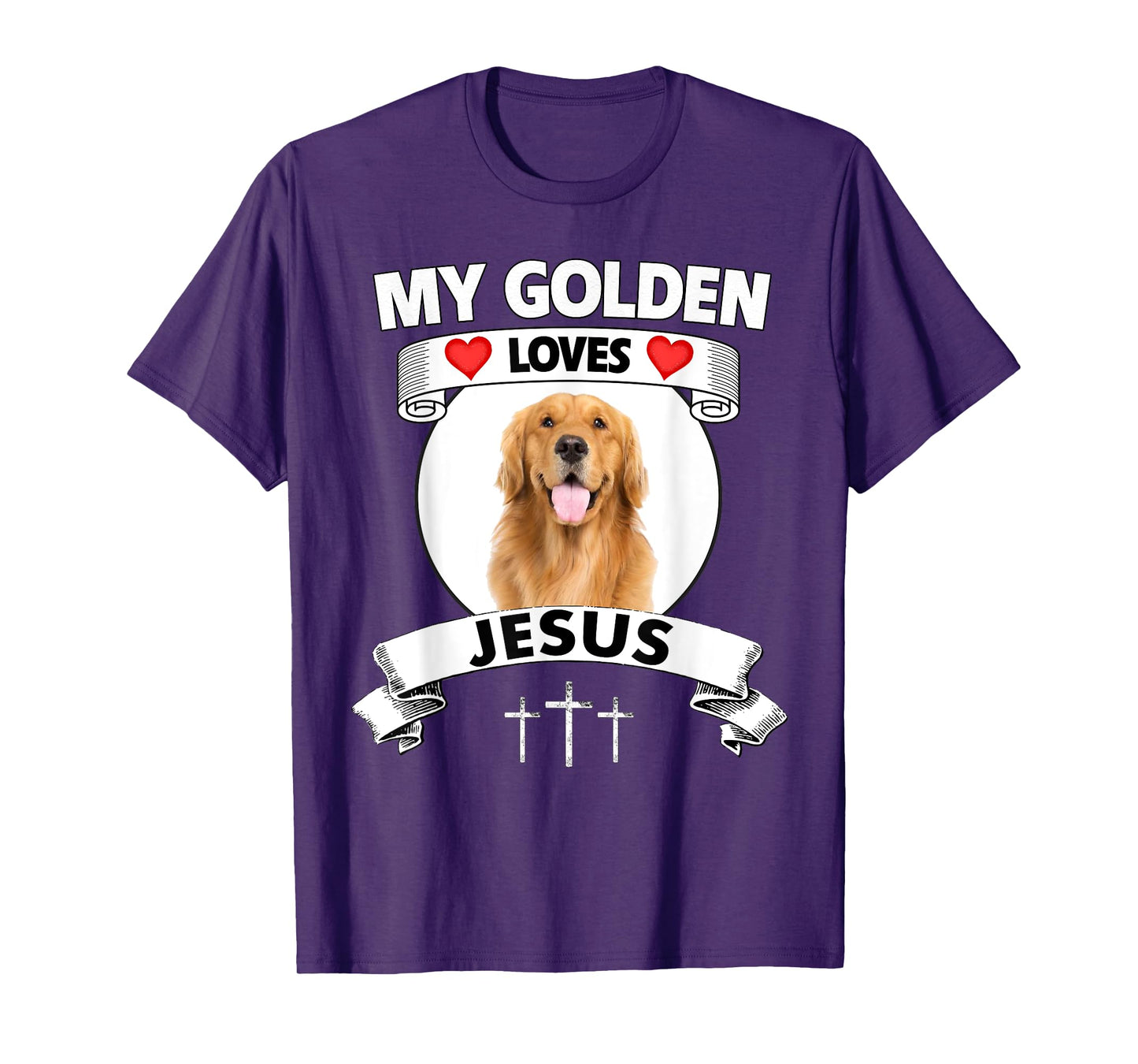 My Golden Retriever Loves Jesus Christian Family Dog Mom Dad Men Women T-Shirt