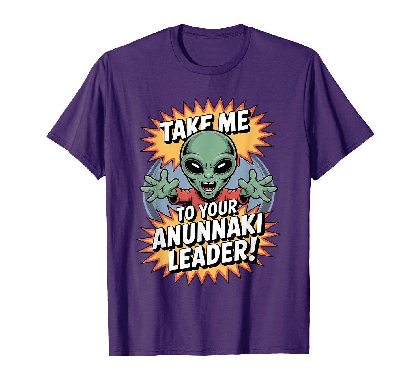 Take Me to Anunnaki Leader Enki Ancient Alien Believer T-Shirt