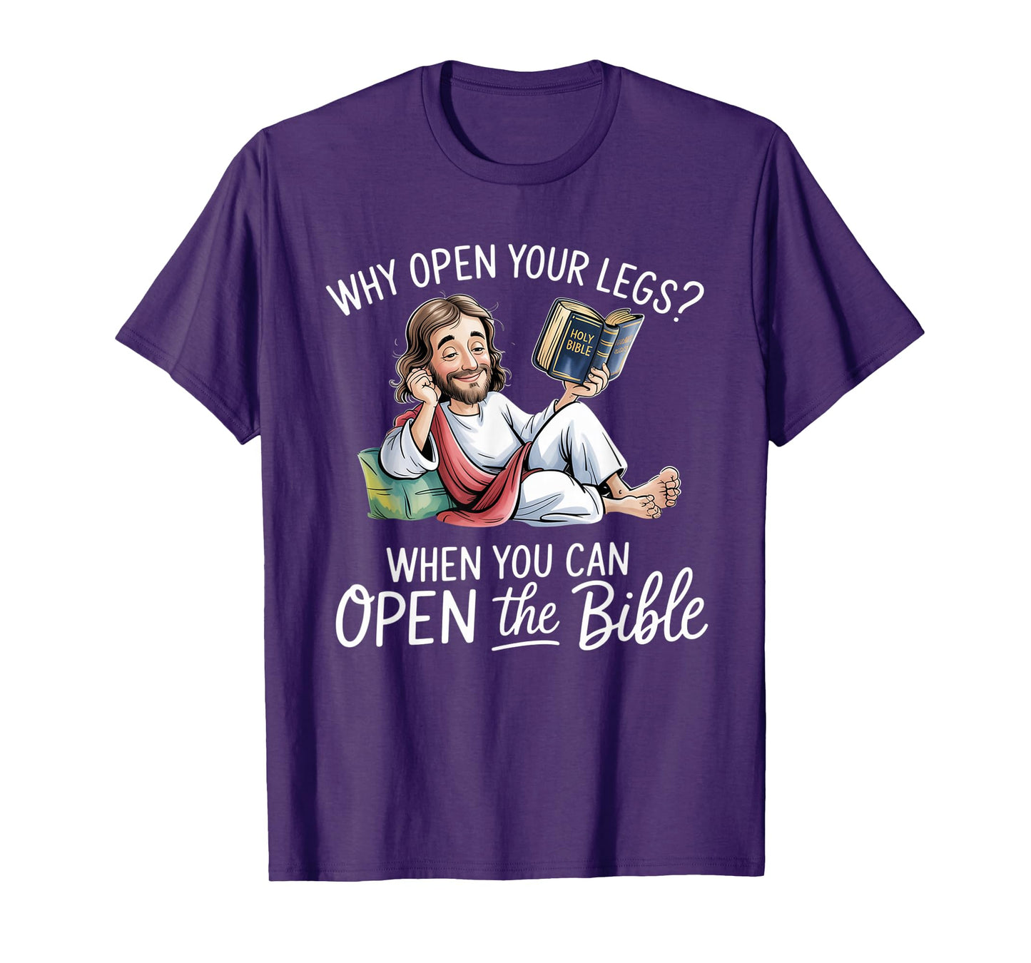 Groovy Jesus Why Open Your Legs When You Can Open The Bible T-Shirt