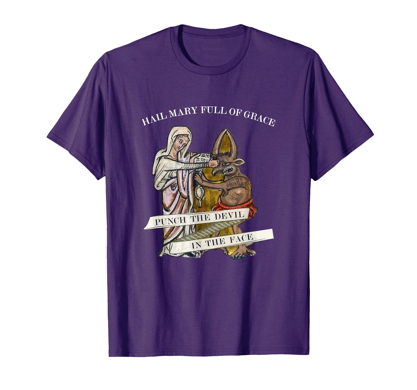 Hail Mary Full of Grace Punch the Devil in the Face T-Shirt