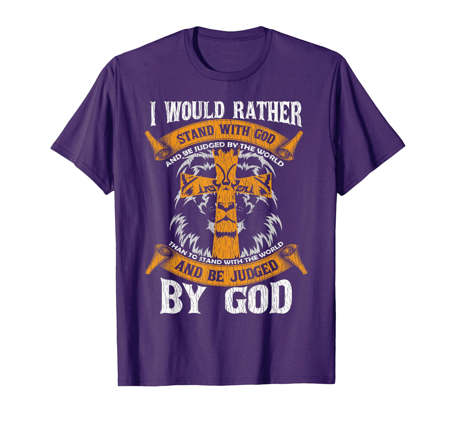 I Would Rather Stand With God Jesus Christ Christian Faith T-Shirt
