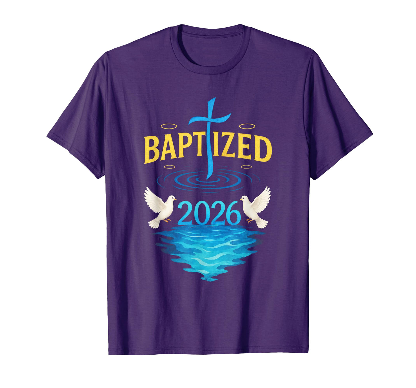 BAPTIZED 2026 - Catholic Church Jesus Cross T-Shirt