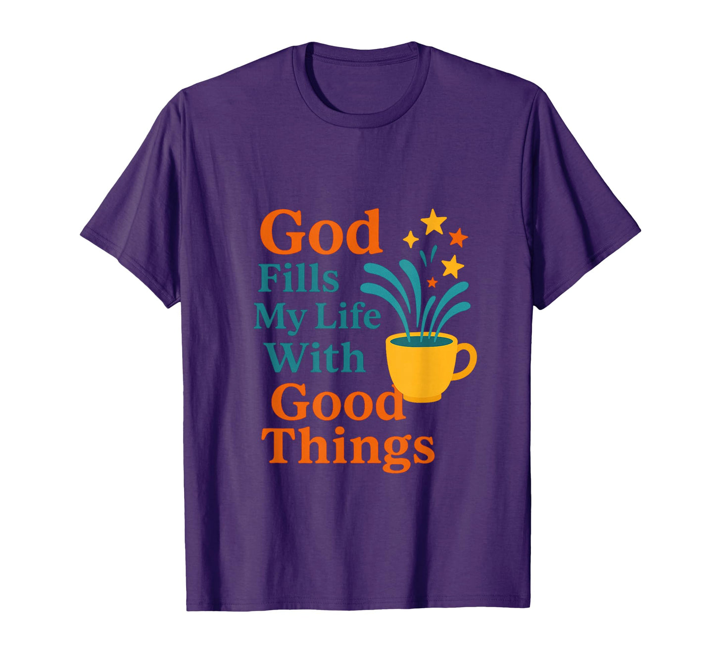 God Fills My Life with Good Things – Psalm 23 Christian Tee T-Shirt