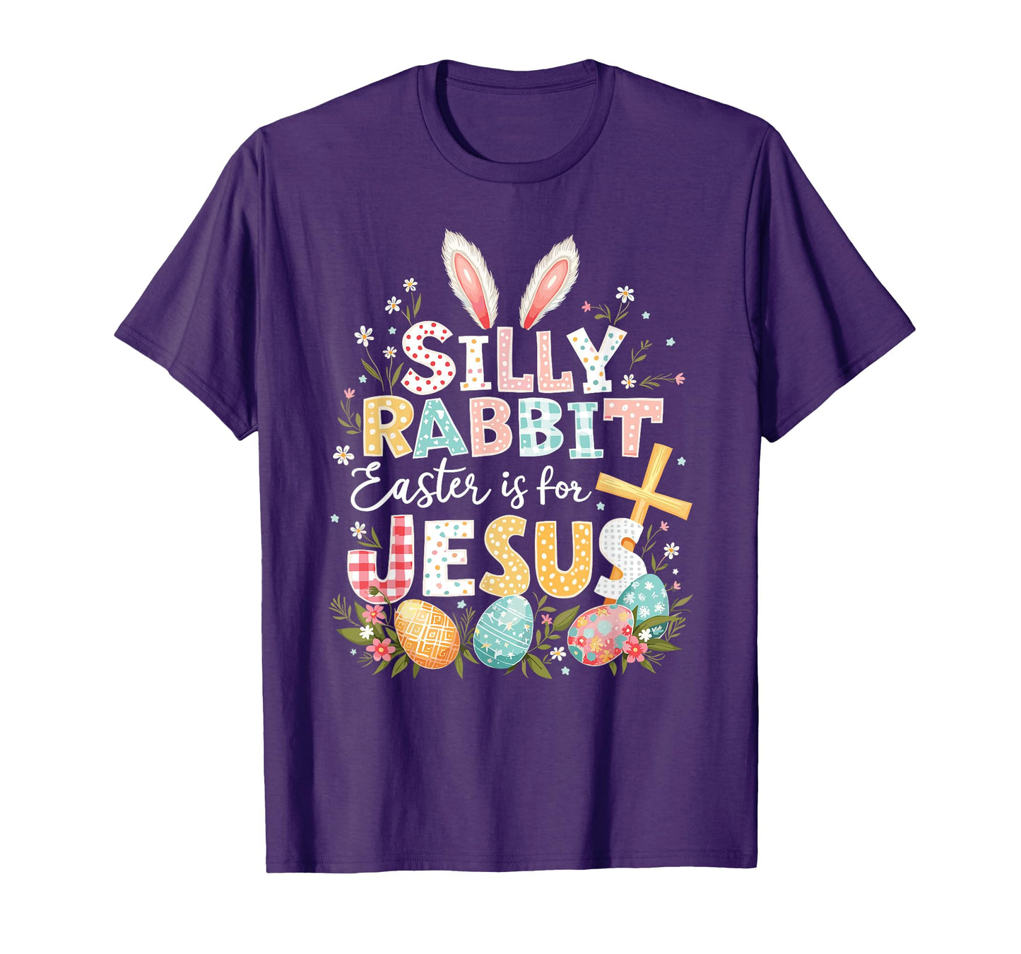 Silly Rabbit Easter Is For Jesus T-Shirt