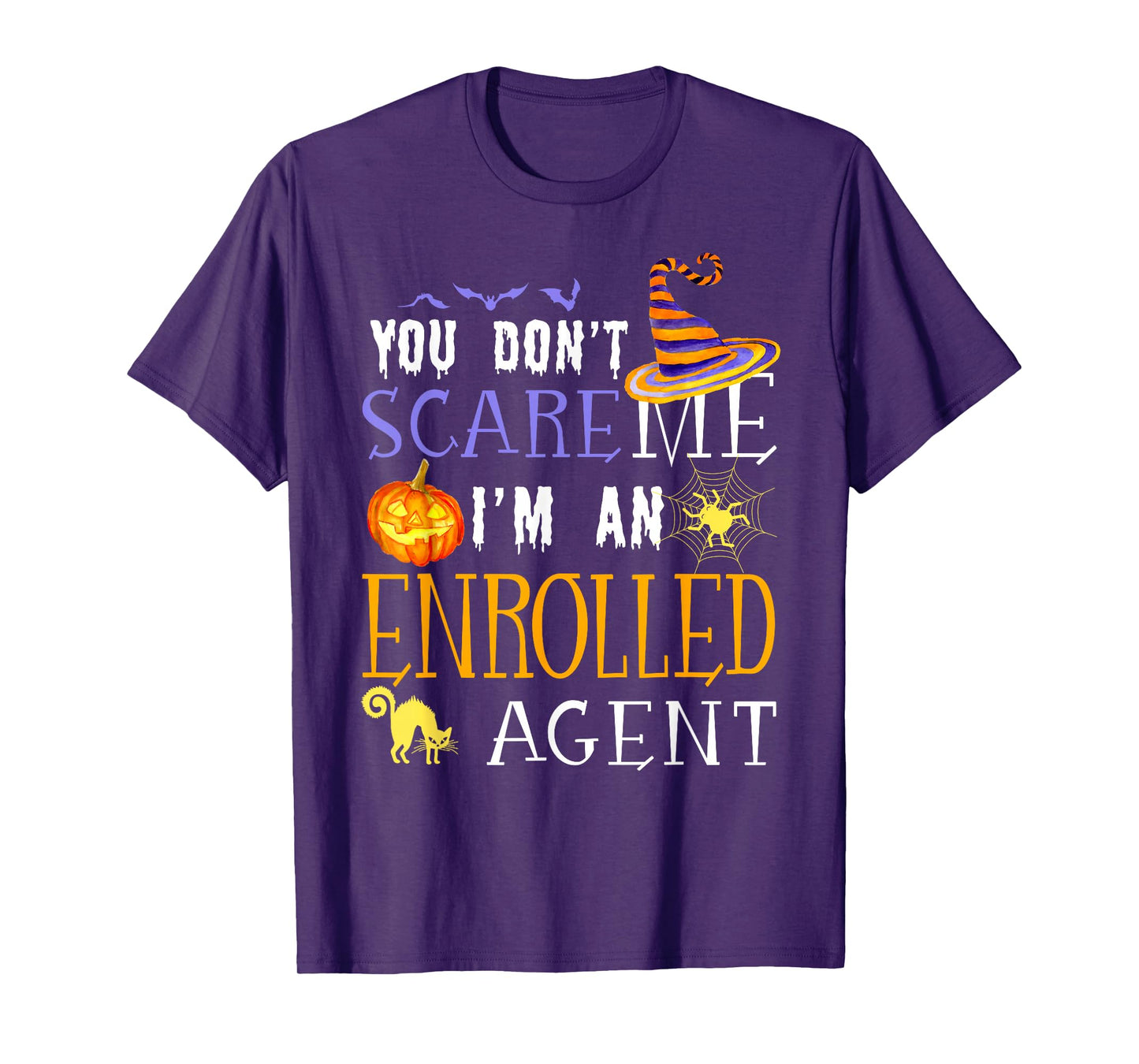 You Don't Scare Enrolled Agent Halloween Saying Fun T-Shirt