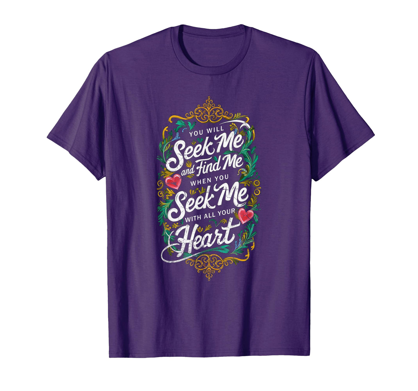 You Will Seek Me and Find Me Jeremiah 29:13 Bible Christian T-Shirt