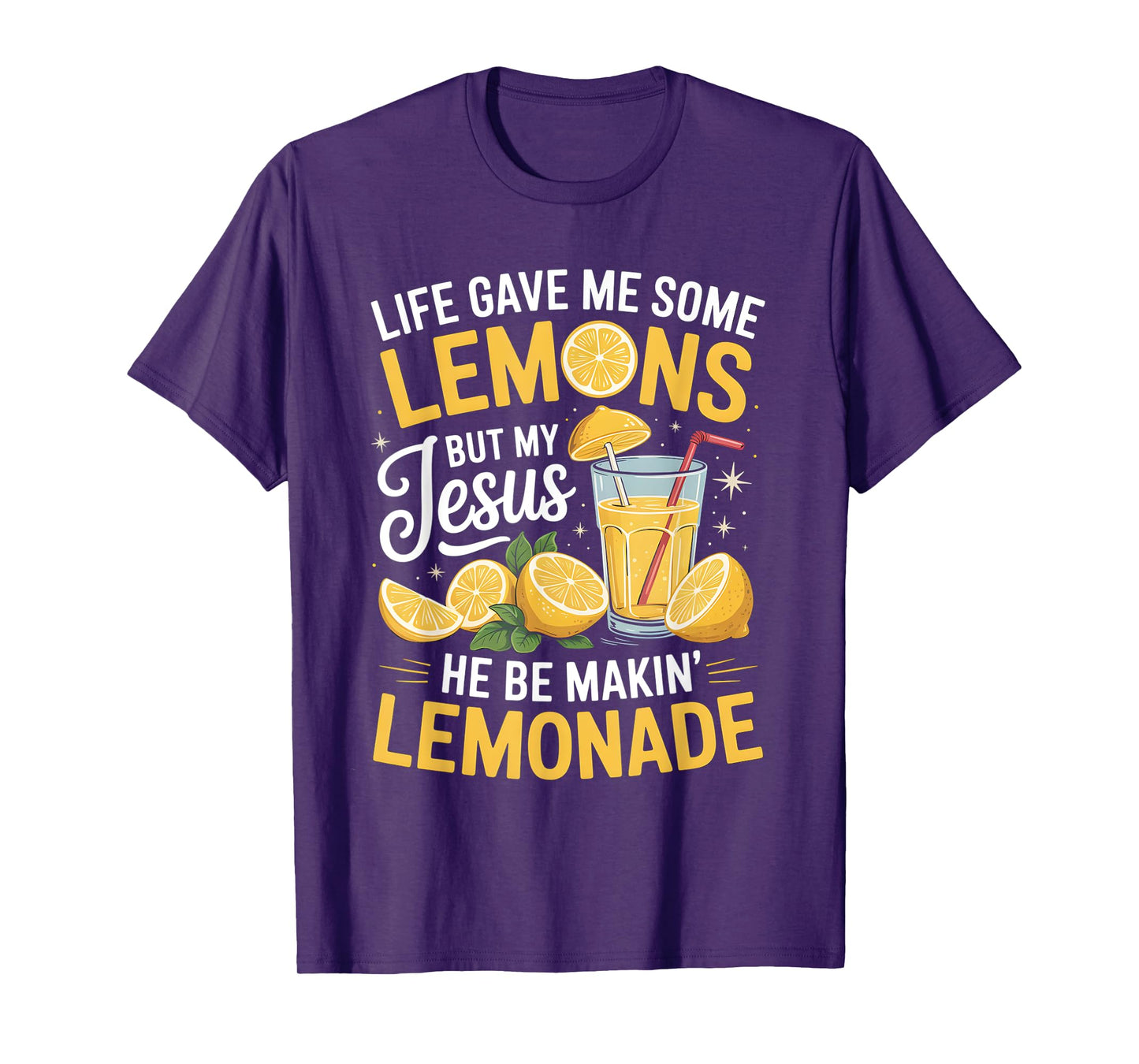 When Life Gives You Lemons, Jesus Makes It Lemonade Quote T-Shirt