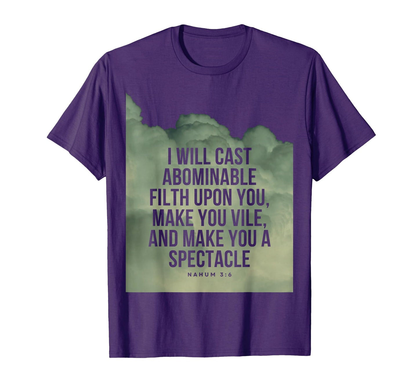 Nahum 3:6 Bible Verse I will cast abominable filth upon you T-Shirt