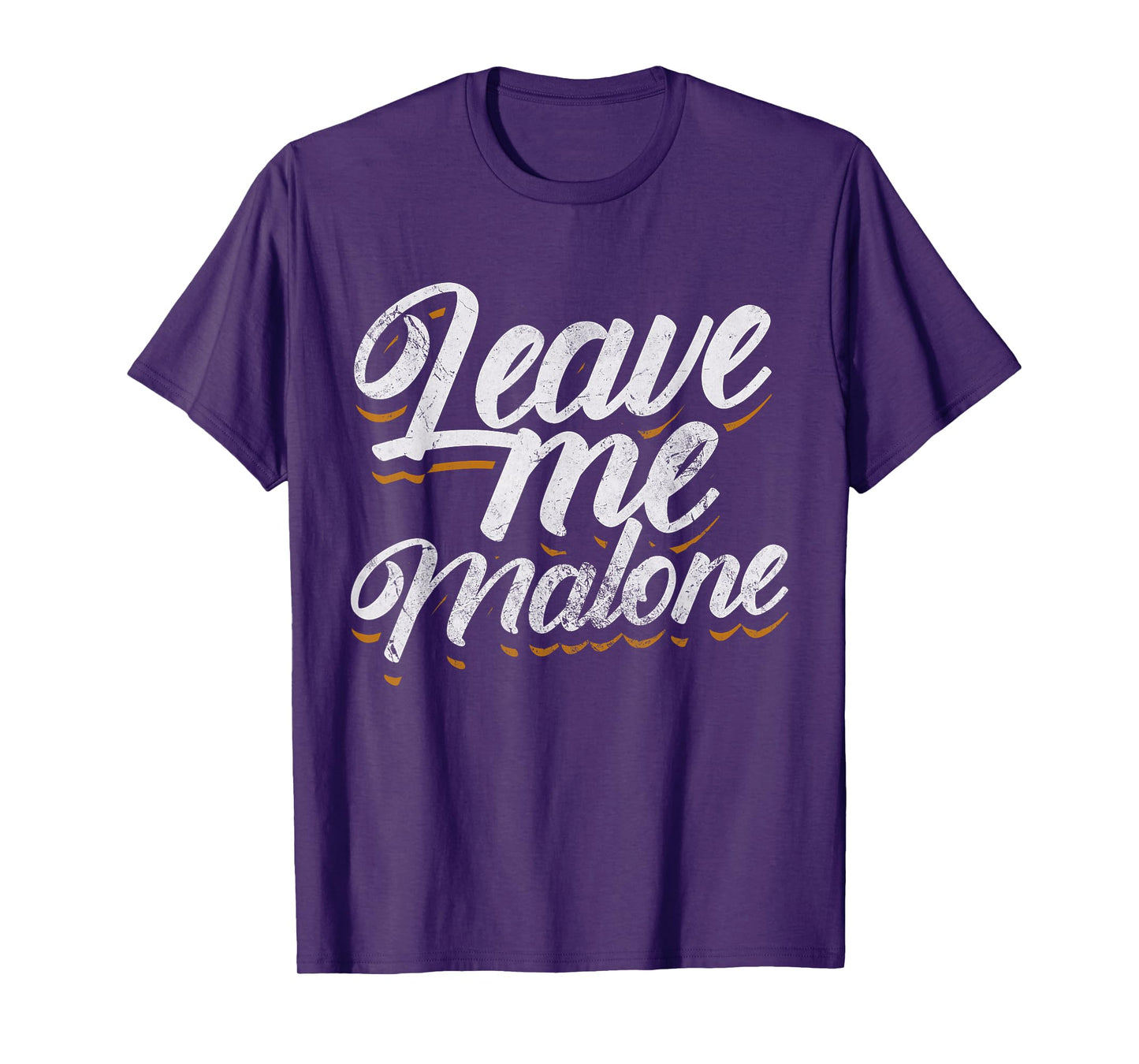 Leave Me Malone Funny Trending Meme Humor Distressed T-Shirt