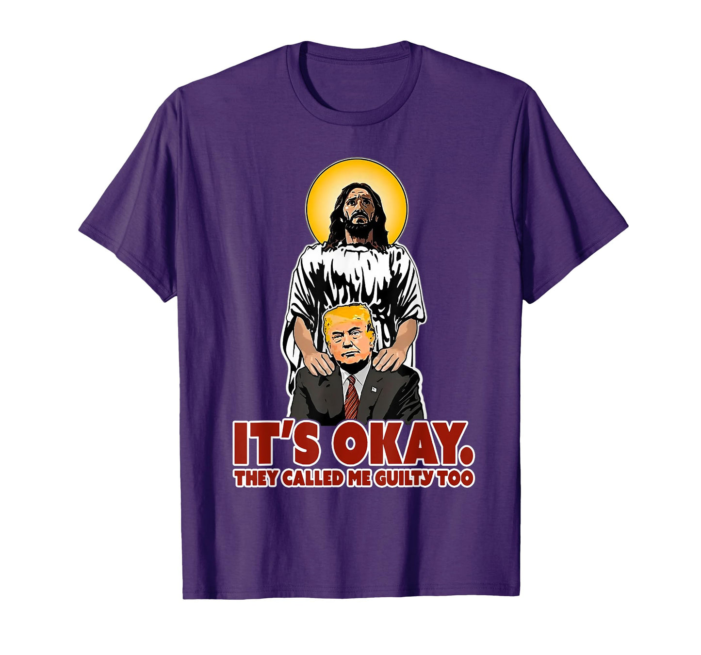 It's Okay They Called Me Guilty Too Funny Jesus Trump T-Shirt