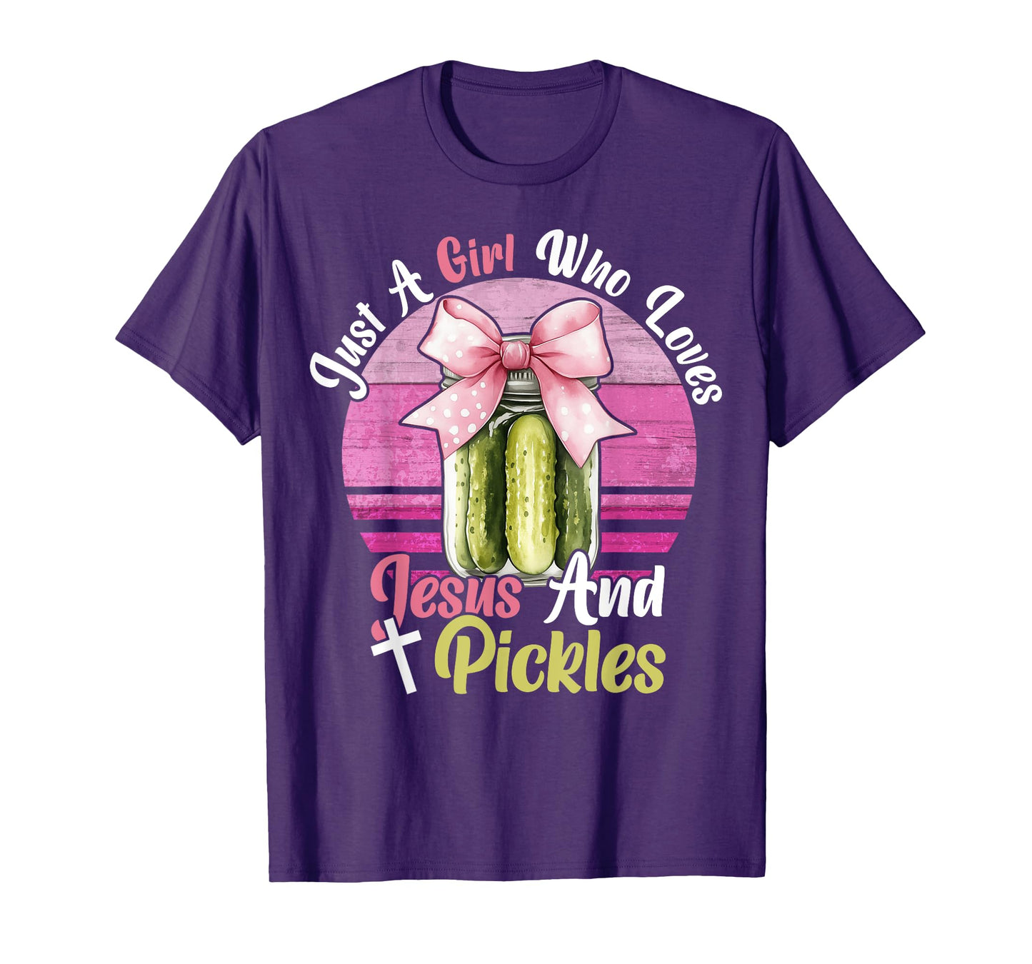 Just A Girl Who Loves Jesus And Pickles. Funny Pickles Jesus T-Shirt