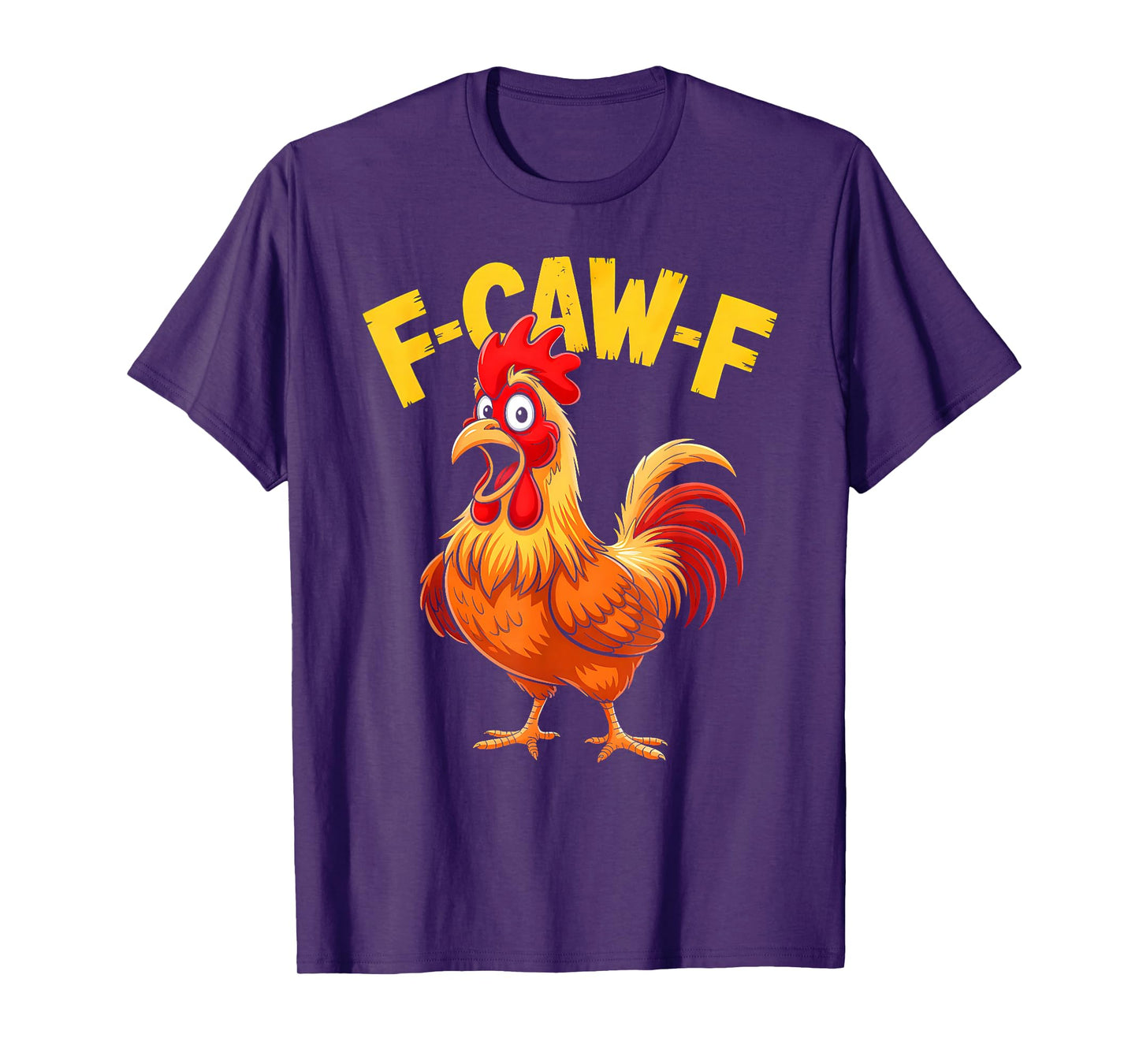 F-Caw-F Shirt Funny Humor Quote Rooster Meme Chicken Lover T-Shirt