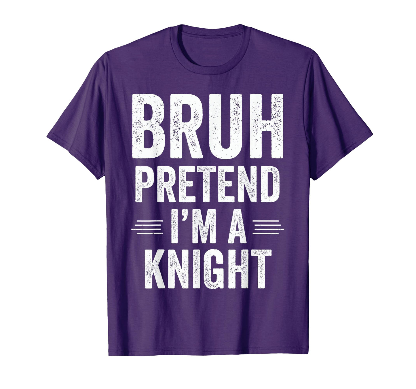 Knight Costume Halloween Bruh Pretend I'm A Knight Funny T-Shirt