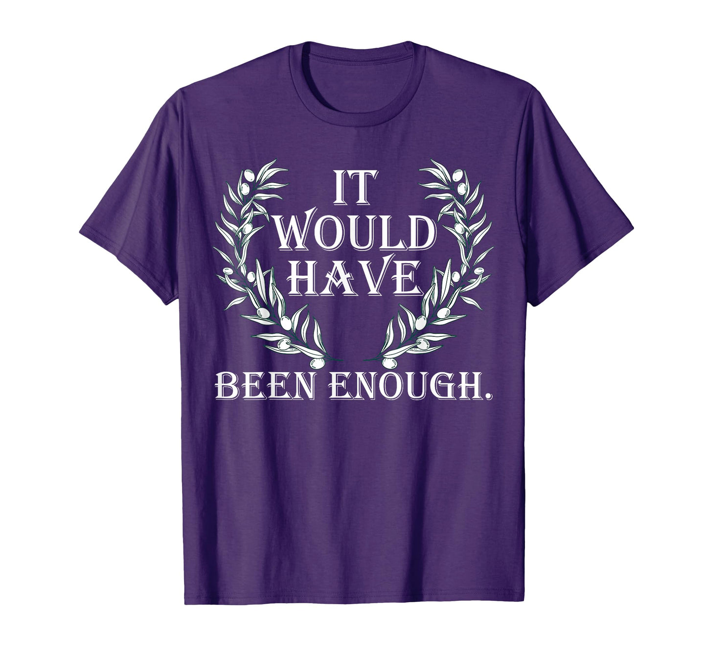Cute It Would Have Been Enough Chosen People Funny Christian T-Shirt