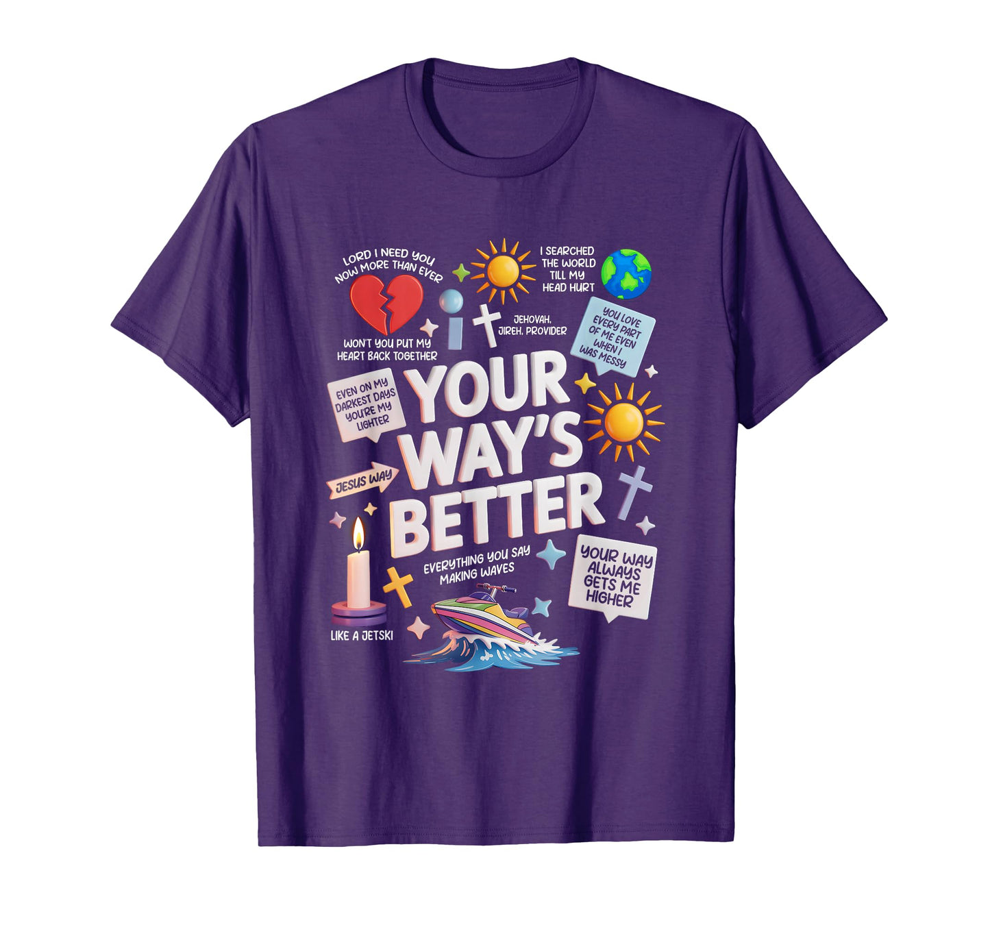 Your Way Better Bible Verse Jesus Way Faith Blessing God T-Shirt