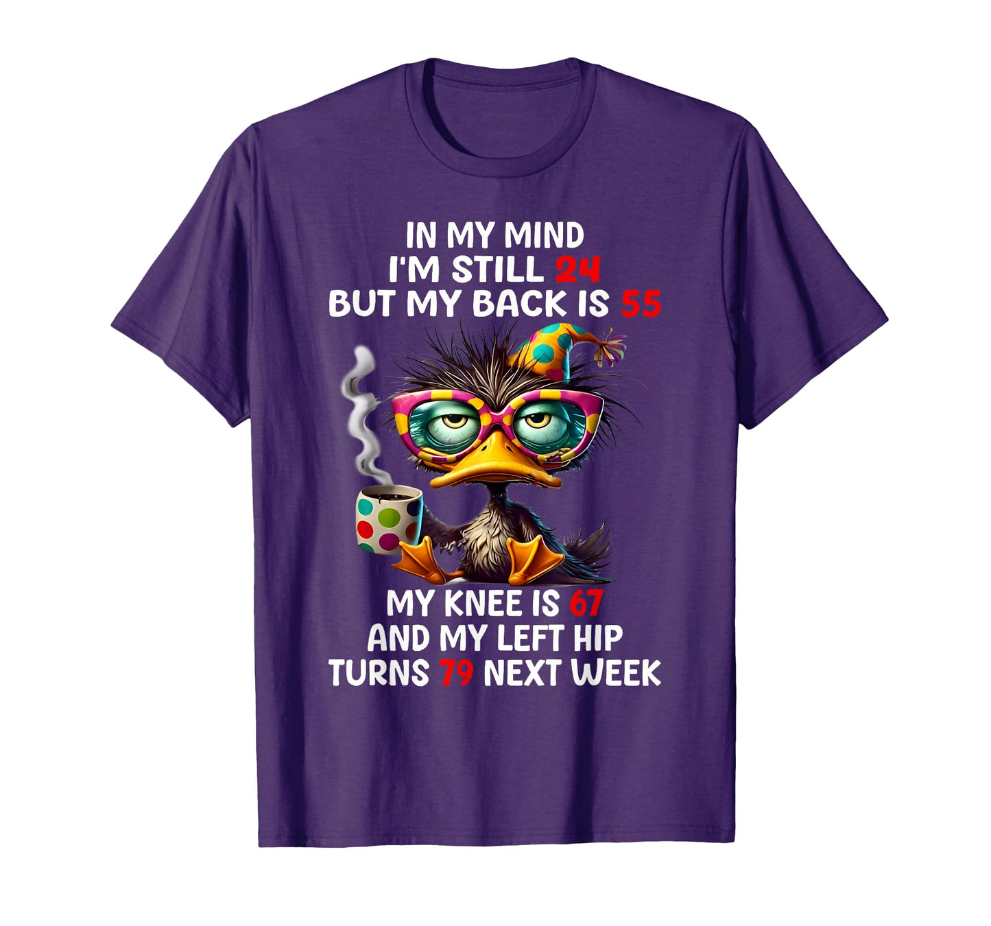 Duck In My Mind I'm Still 24 But My Back Is 55 Funny Saying T-Shirt