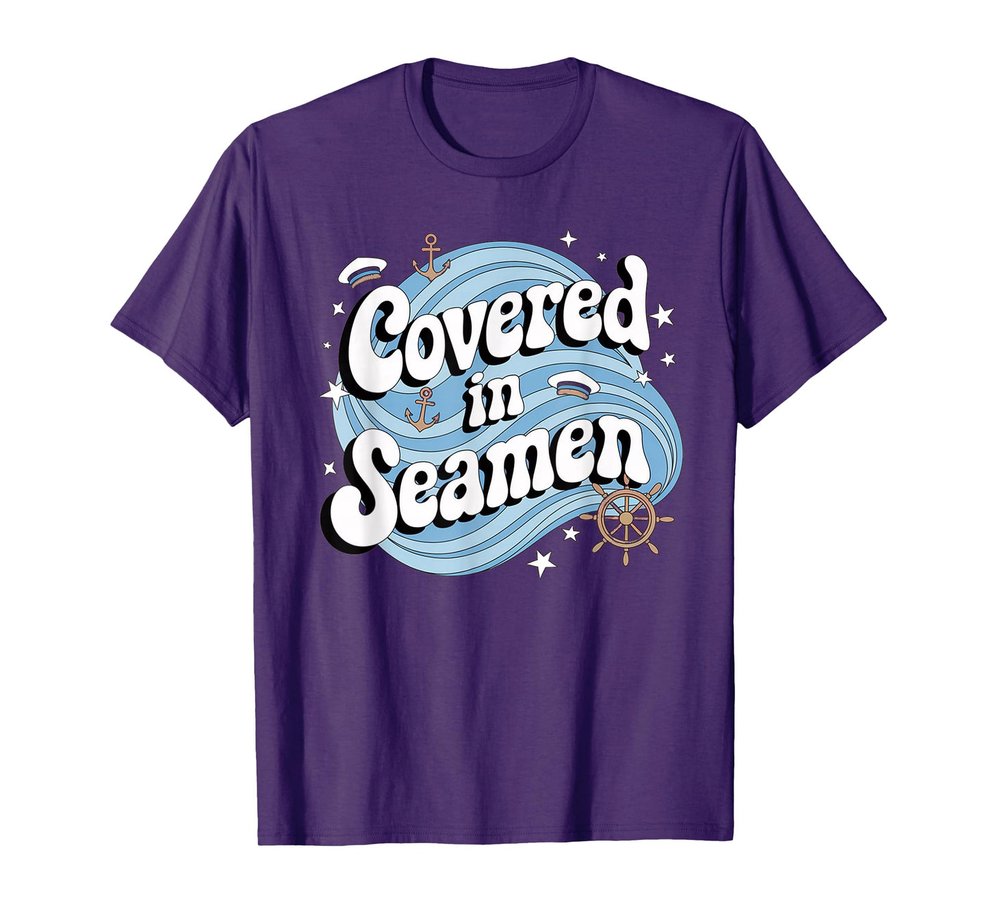 Embarrassing Funny Inappropriate Covered In Seaman Humor T-Shirt