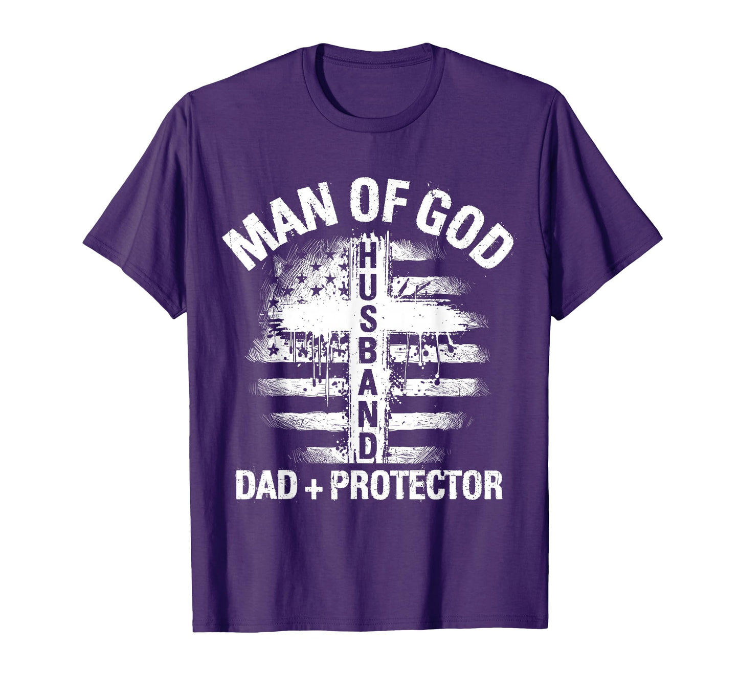 Man of GOD Husband DAD + Protector Christian Men's T-Shirt