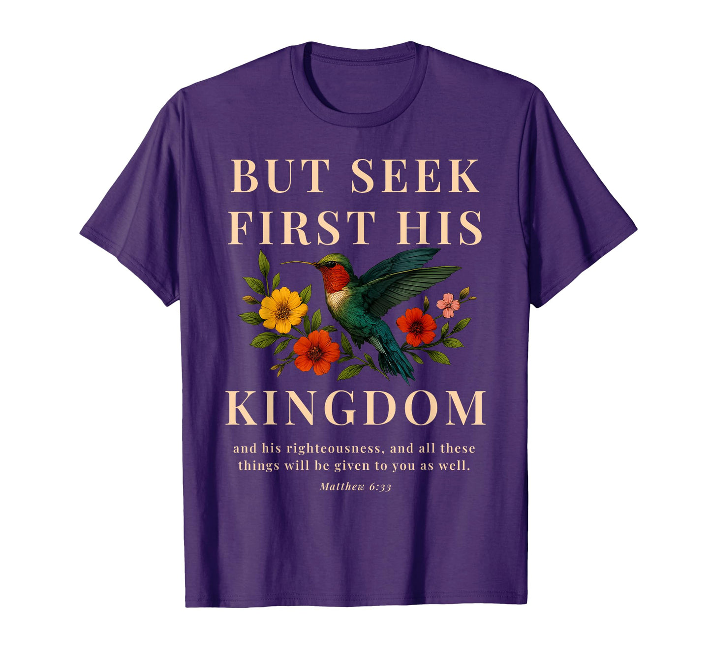 But Seek First His Kingdom Bible Verse Matthew 6 33 Flower T-Shirt
