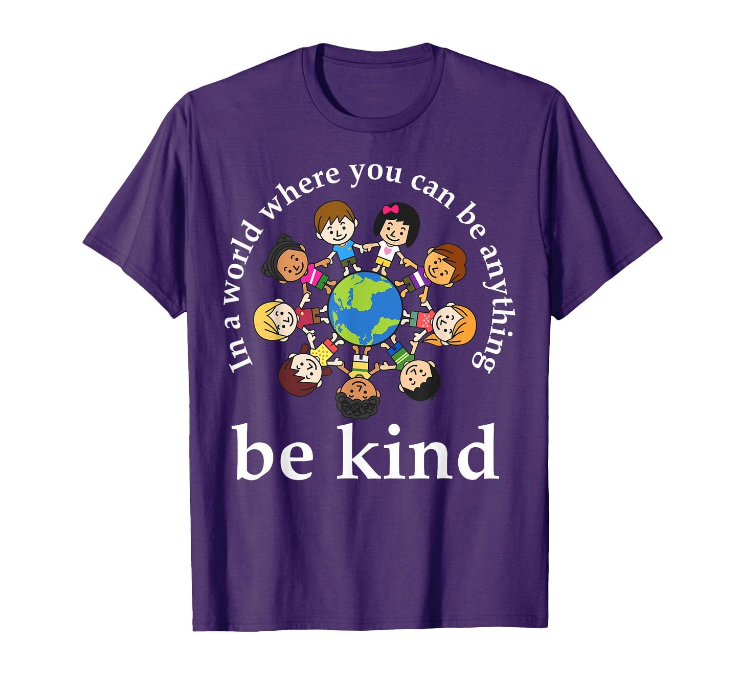 In A World Be Kind Kids Earth World Kindness Day Teachers T-Shirt