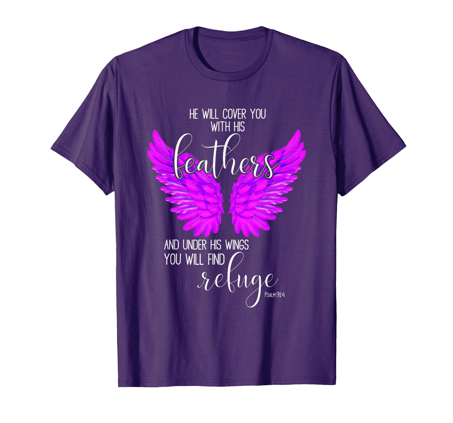 He Will Cover You With His Feathers Bible Verse Psalm 91:4 T-Shirt