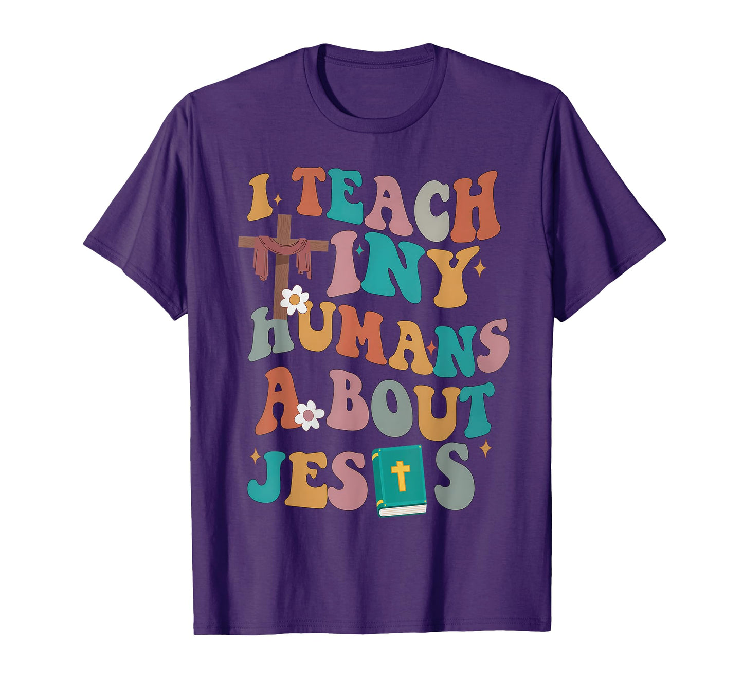 I Teach Tiny Humans About Jesus Christian Bible Teacher T-Shirt