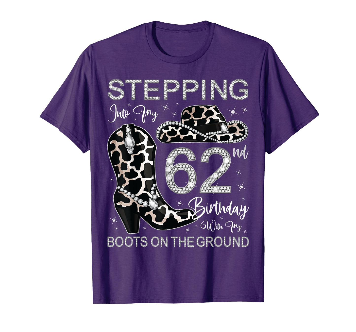 Stepping Into My 62nd Birthday With My Boots On The Ground T-Shirt
