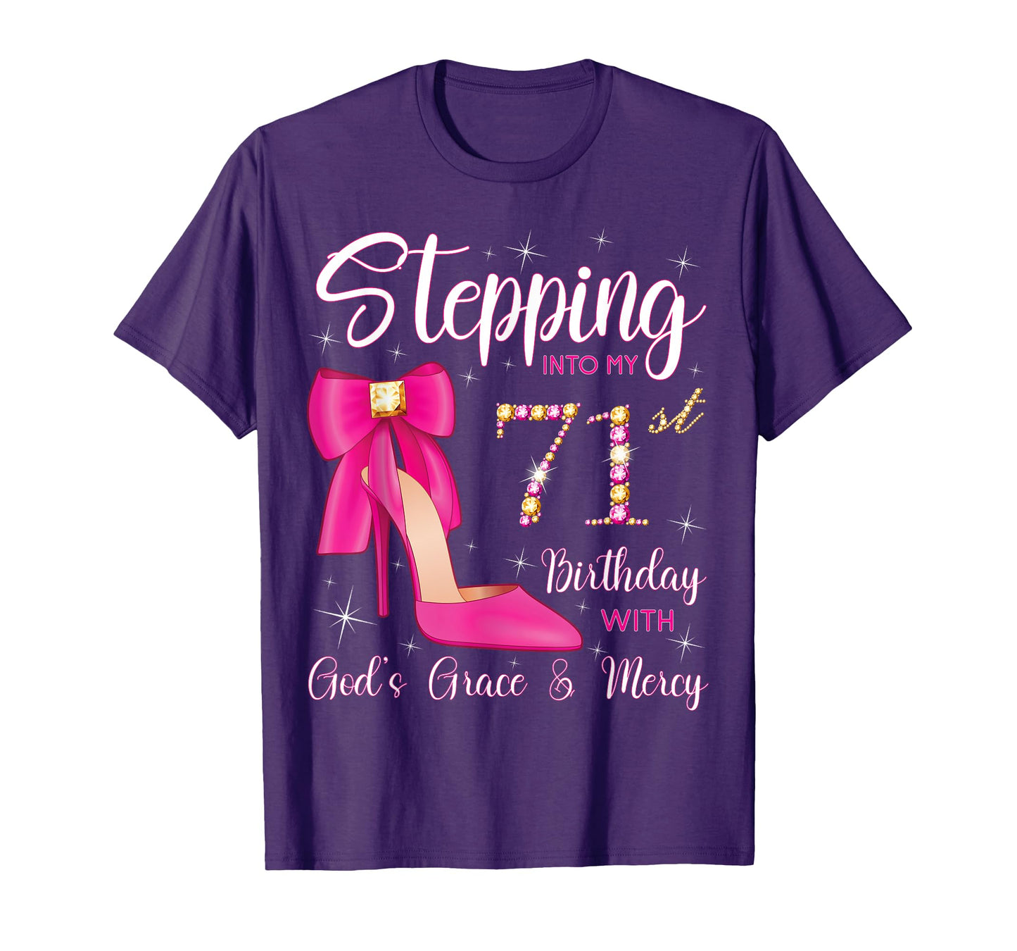 Stepping Into My 71st Birthday With God's Grace And Mercy T-Shirt