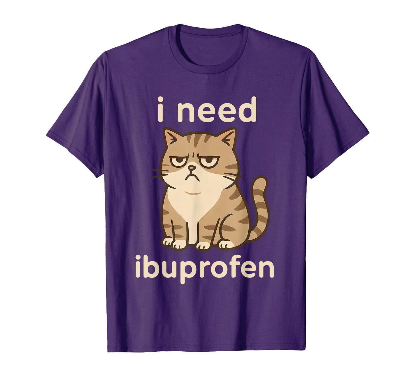 I Need Ibuprofen Funny Sad Cat Meme for Men Women T-Shirt