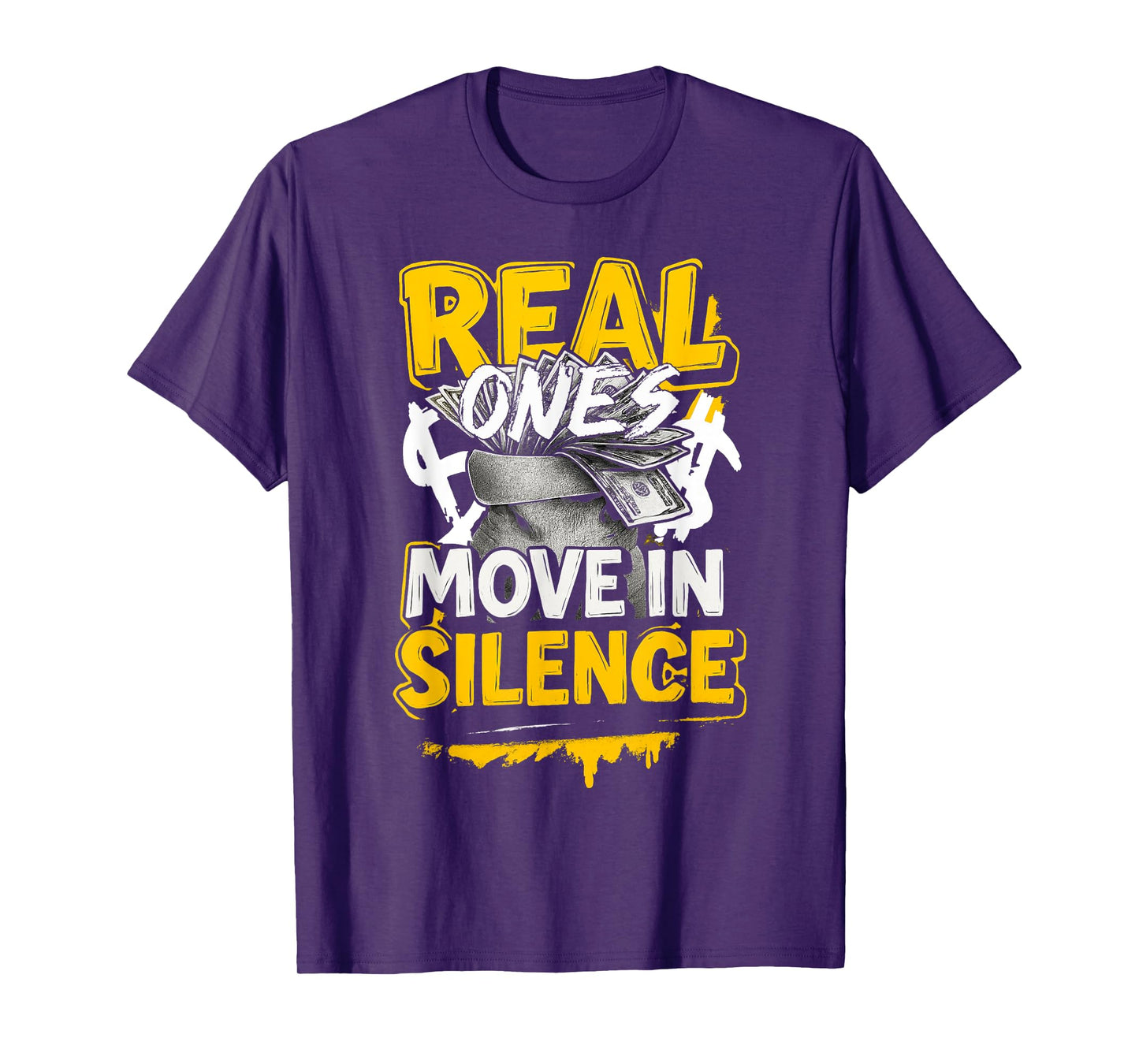 Real Ones Move In Silence Money Quote Urban T-Shirt