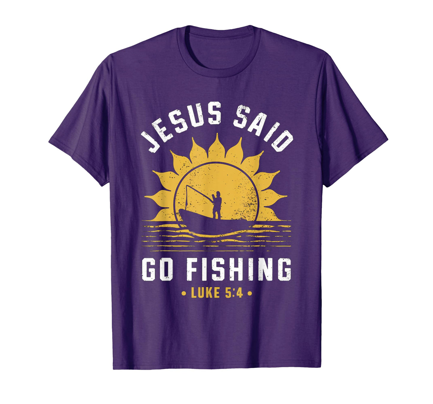 Jesus Christ Said Go Fishing Christian Fisherman Faith T-Shirt