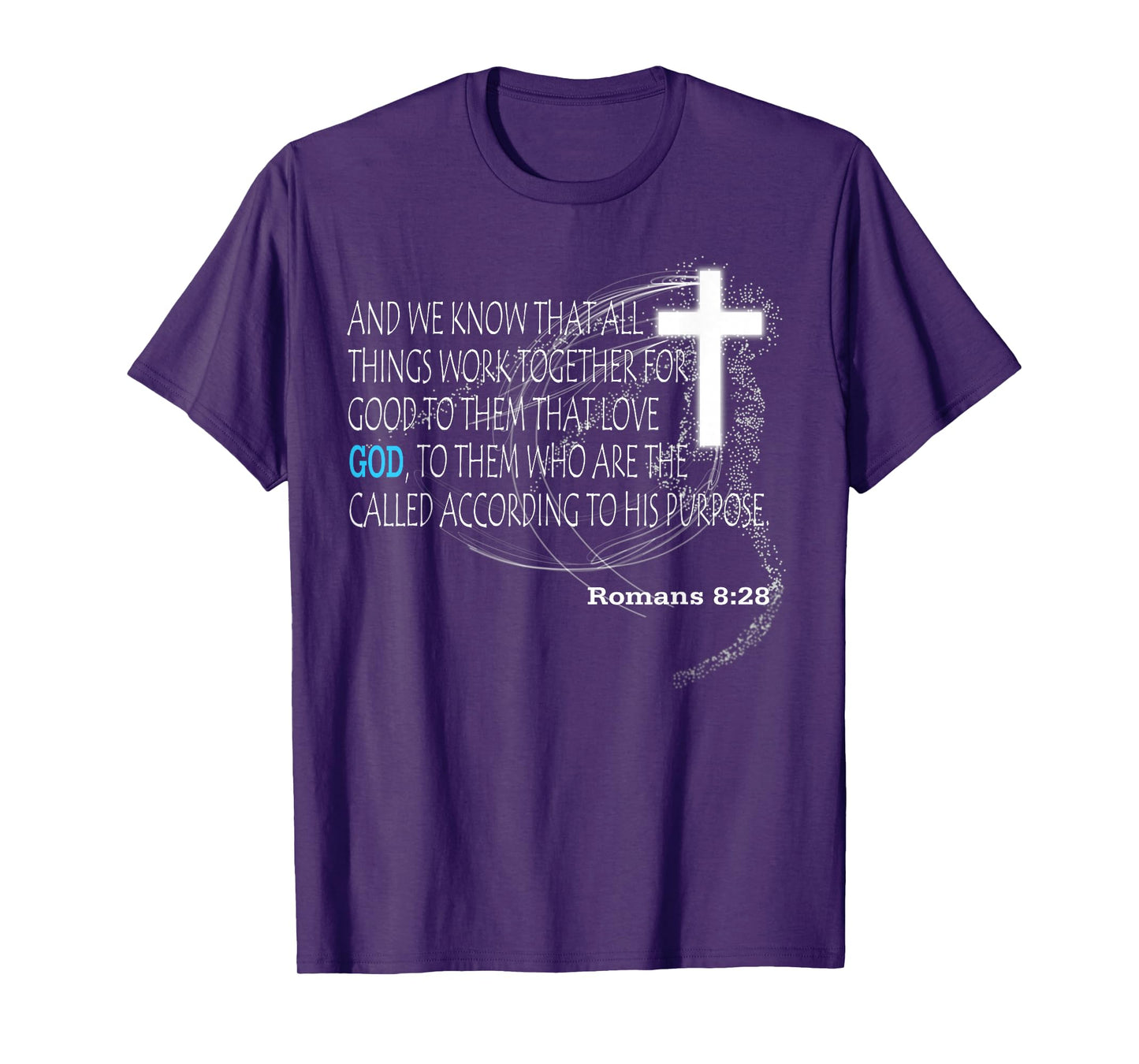 Romans 8:28 T-Shirt