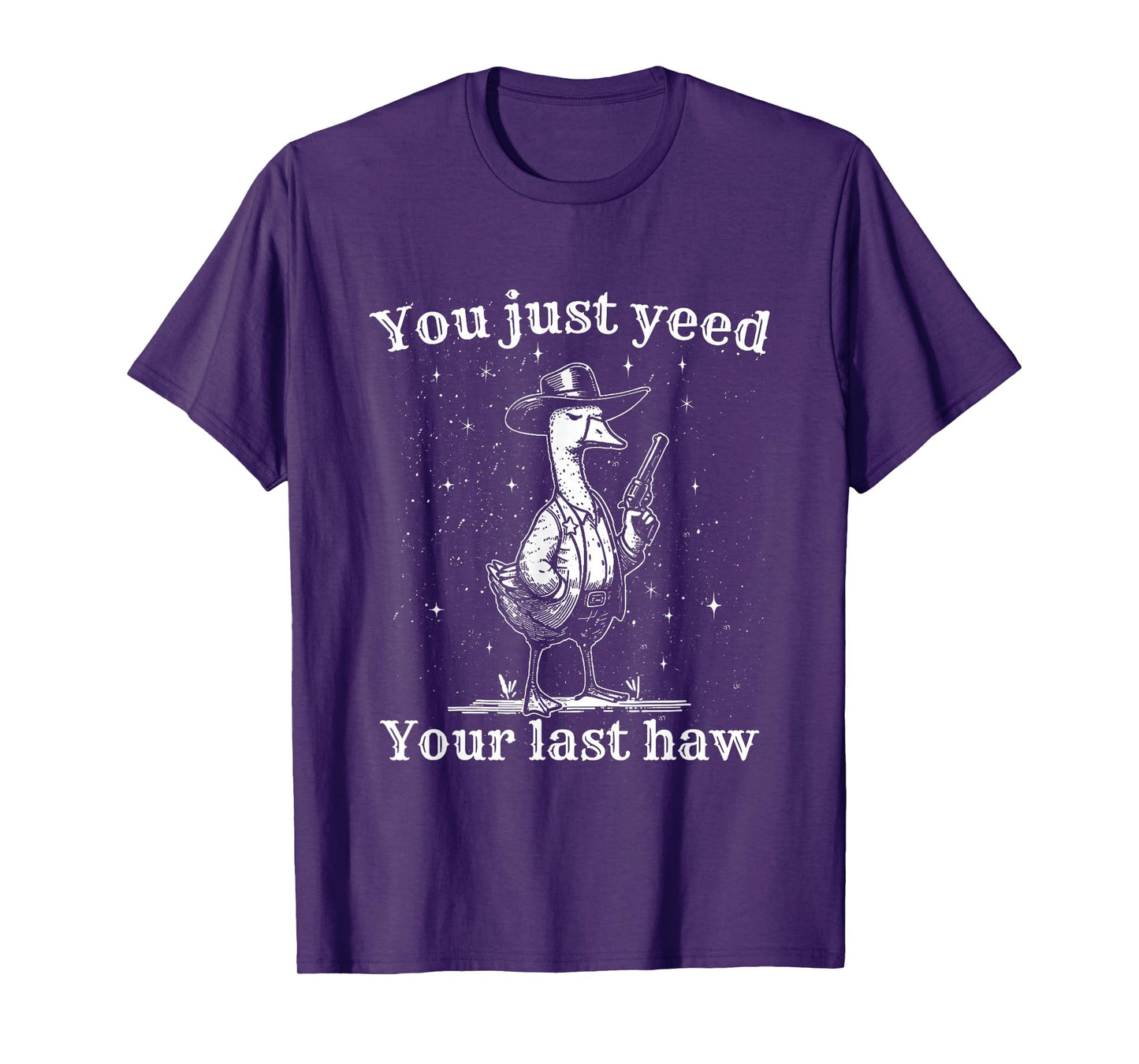 You Just Need Your Last Haw, Funny Western Quotes Men Women T-Shirt