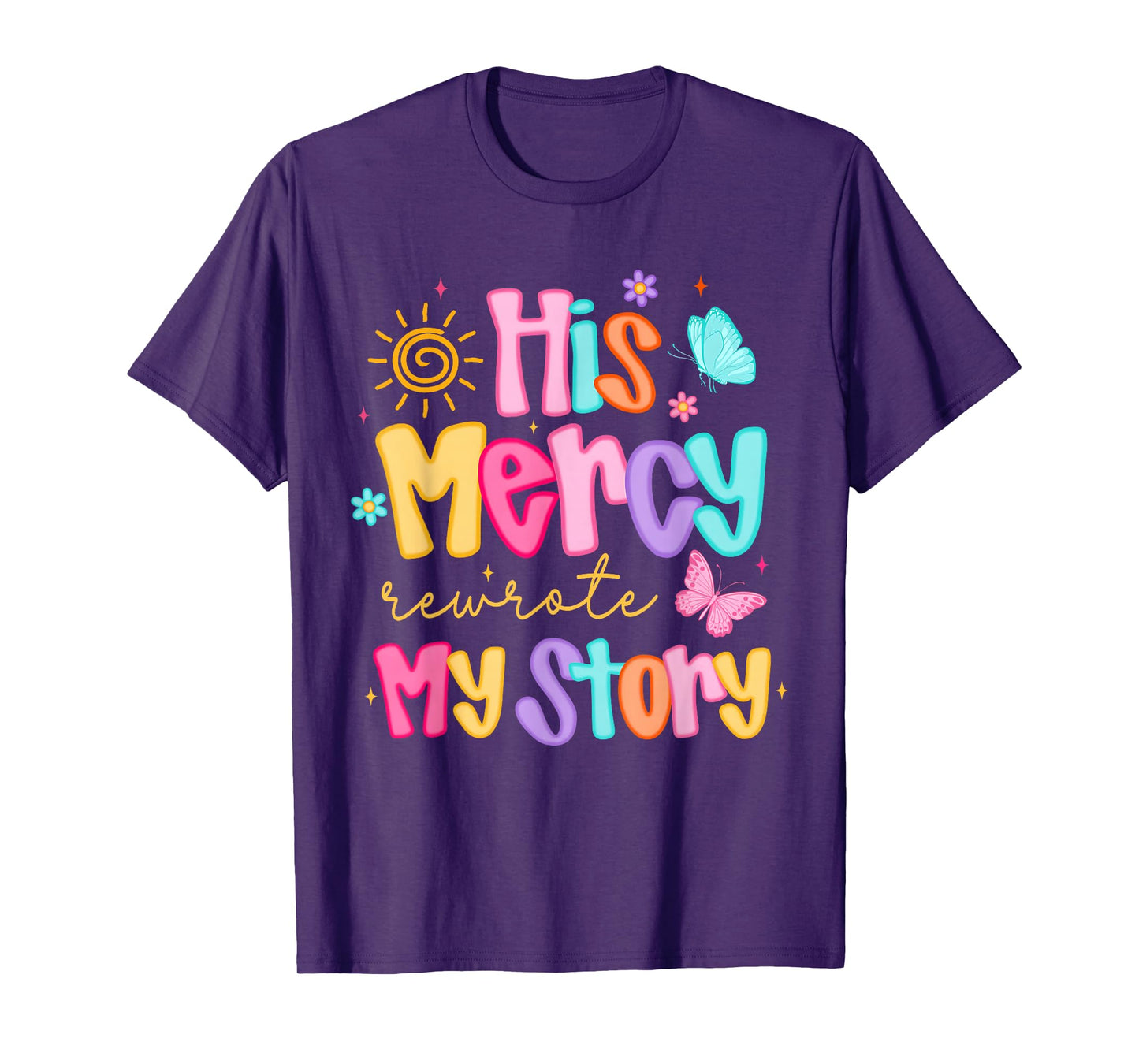His Mercy Rewrote My Story Christian Faith Inspirational T-Shirt